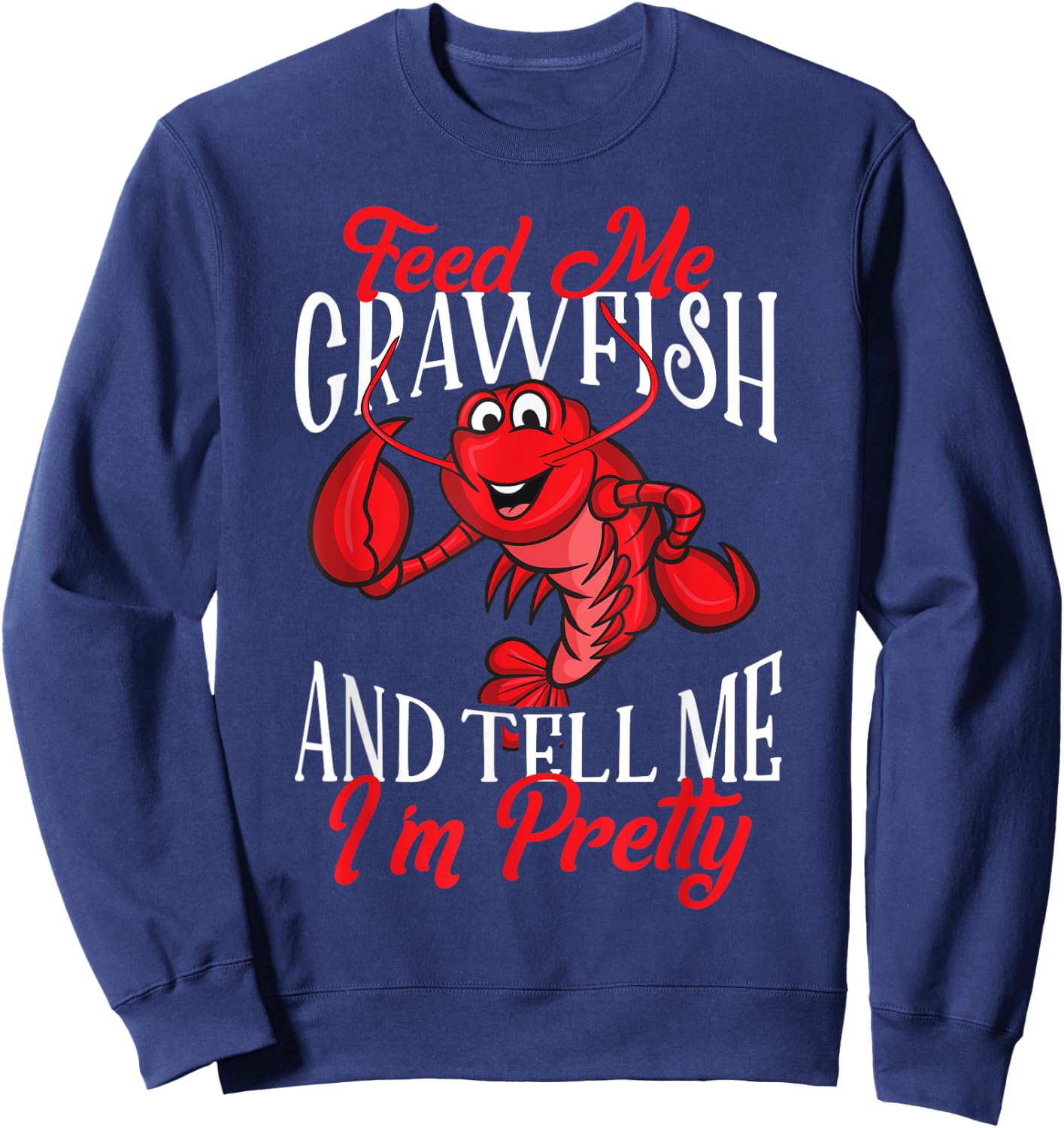 Funny Crawfish Design Men Seafood Crawfish Lover Sweatshirt - Sweatshirt | Navy