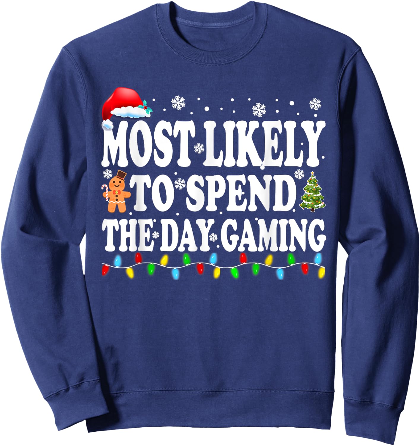 Most Likely Spend The Day Gaming Gamer Funny Christmas Sweatshirt - Sweatshirt | Navy