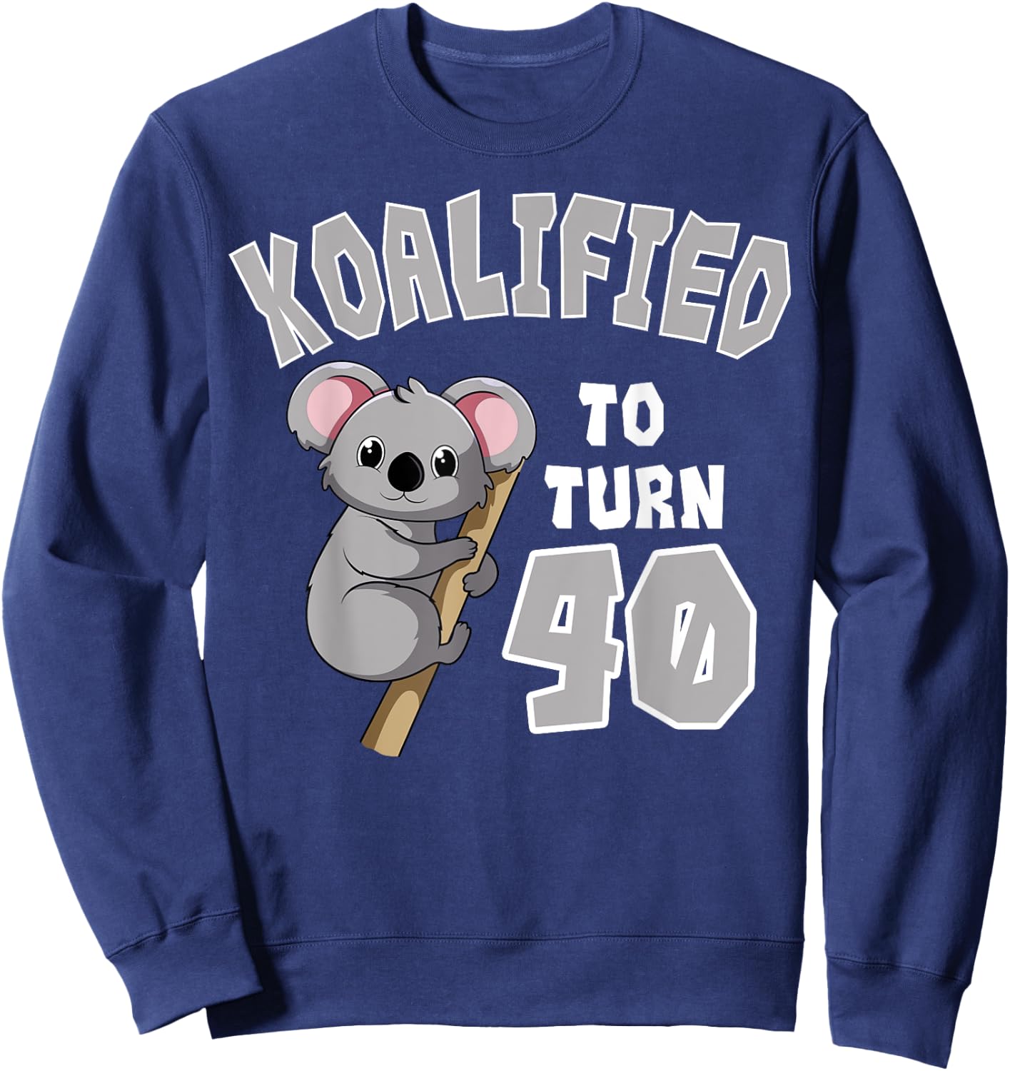 Koalified To Turn 40 Birthday Koala Party Celebration 40th Sweatshirt - Sweatshirt | Navy