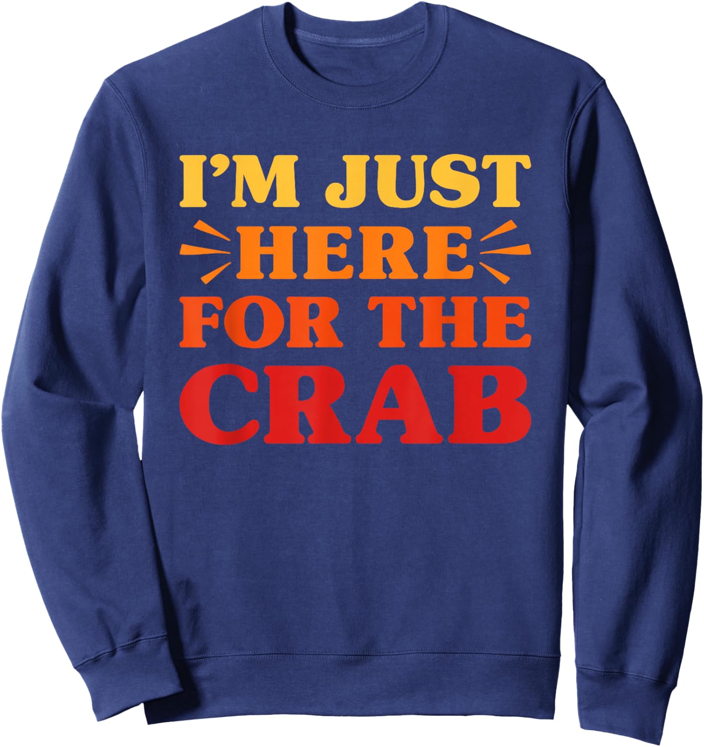 Crab I Love Crab Funny Food Lover Sweatshirt - Sweatshirt | Navy