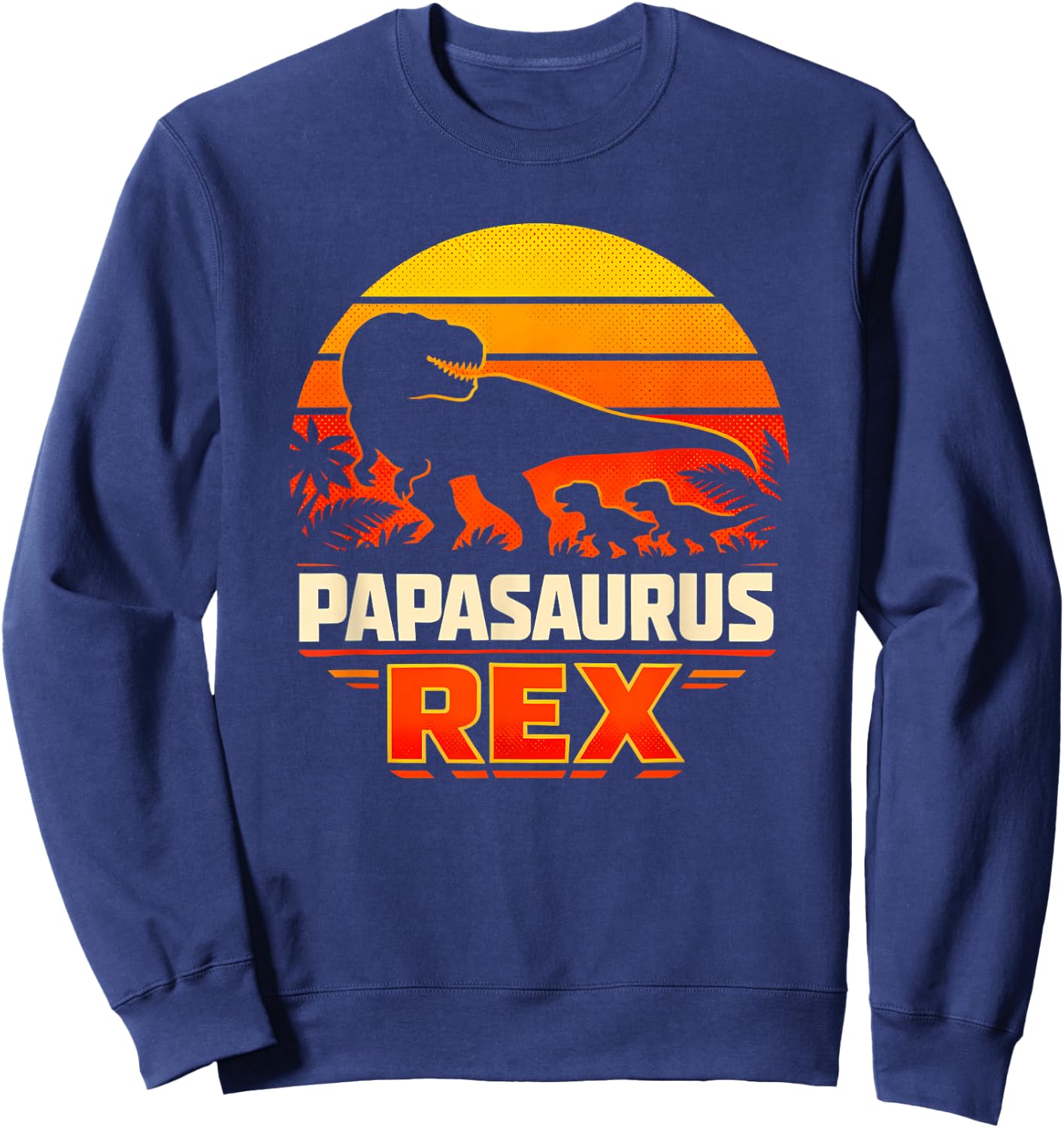 Papasaurus Rex T-Rex Dinosaur Retro Sunset Father Apparel Sweatshirt - Sweatshirt | Navy