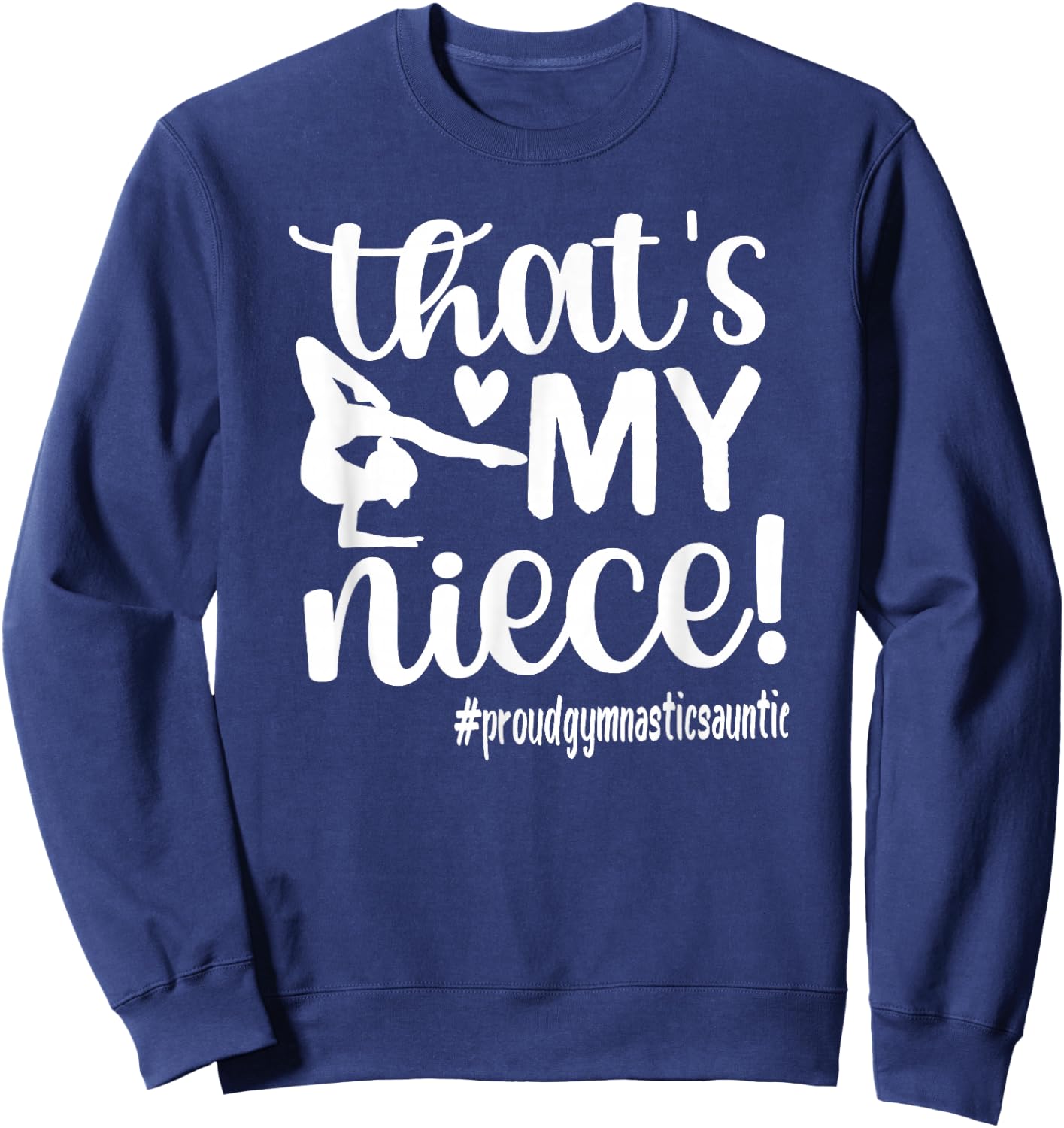 That's My Niece Gymnastics Aunt Of Gymnast Auntie Sweatshirt - Sweatshirt | Navy