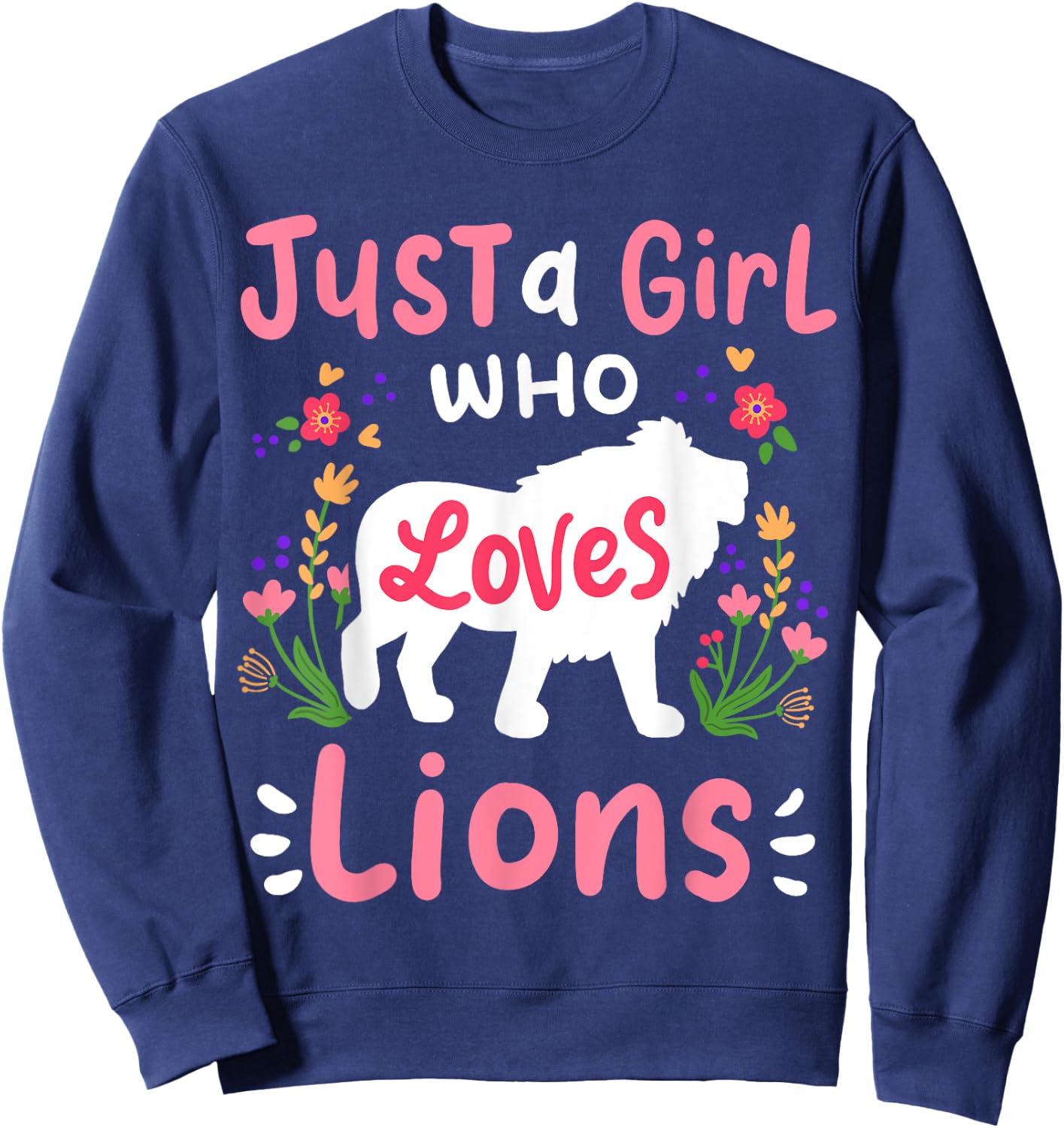 Lion Just A Girl Who Loves Lions Gift Lion Lovers Sweatshirt - Sweatshirt | Navy
