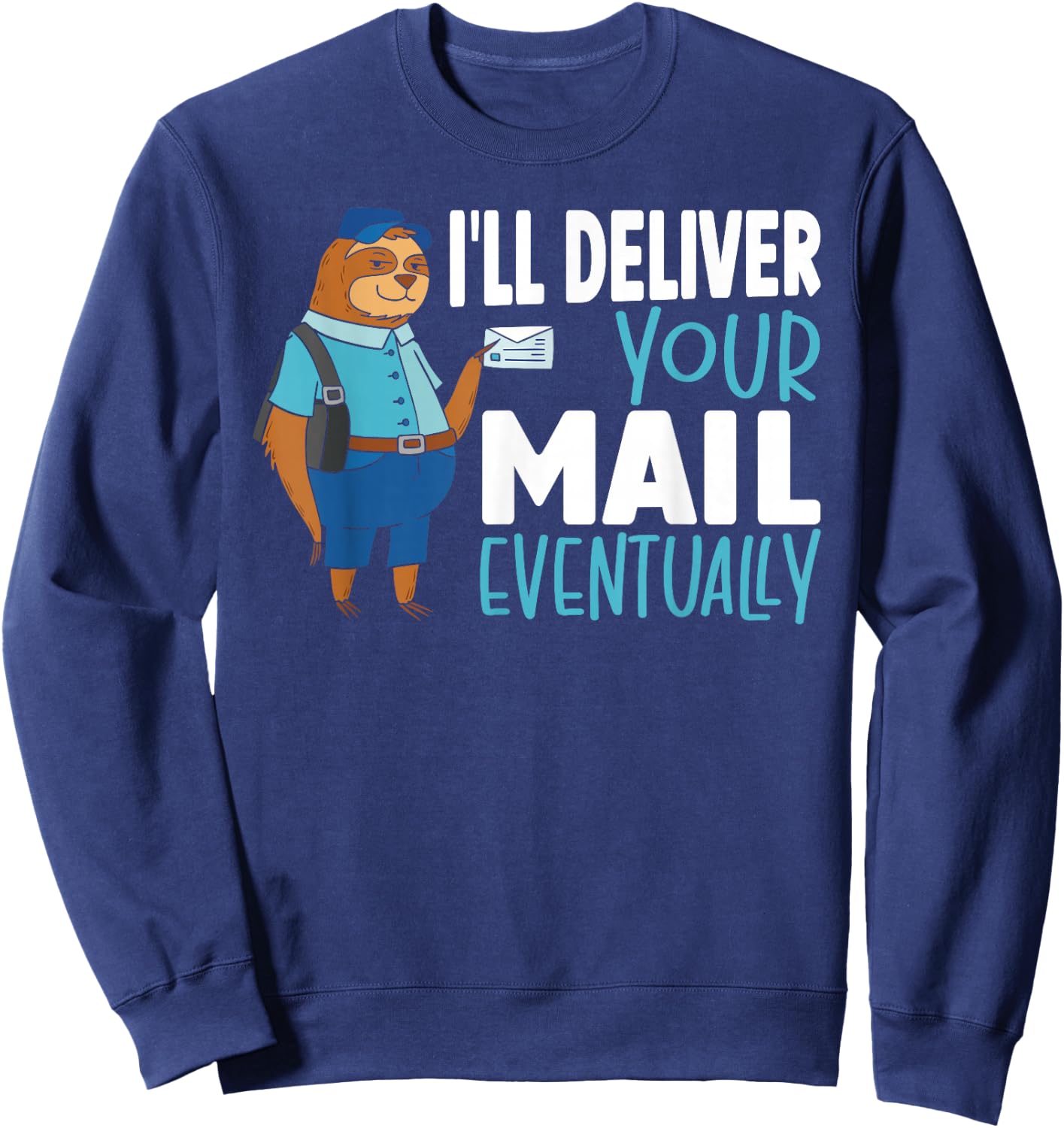 Postal Worker Post Office Clerk Mail Carrier Sloth Mailman Sweatshirt - Sweatshirt | Navy
