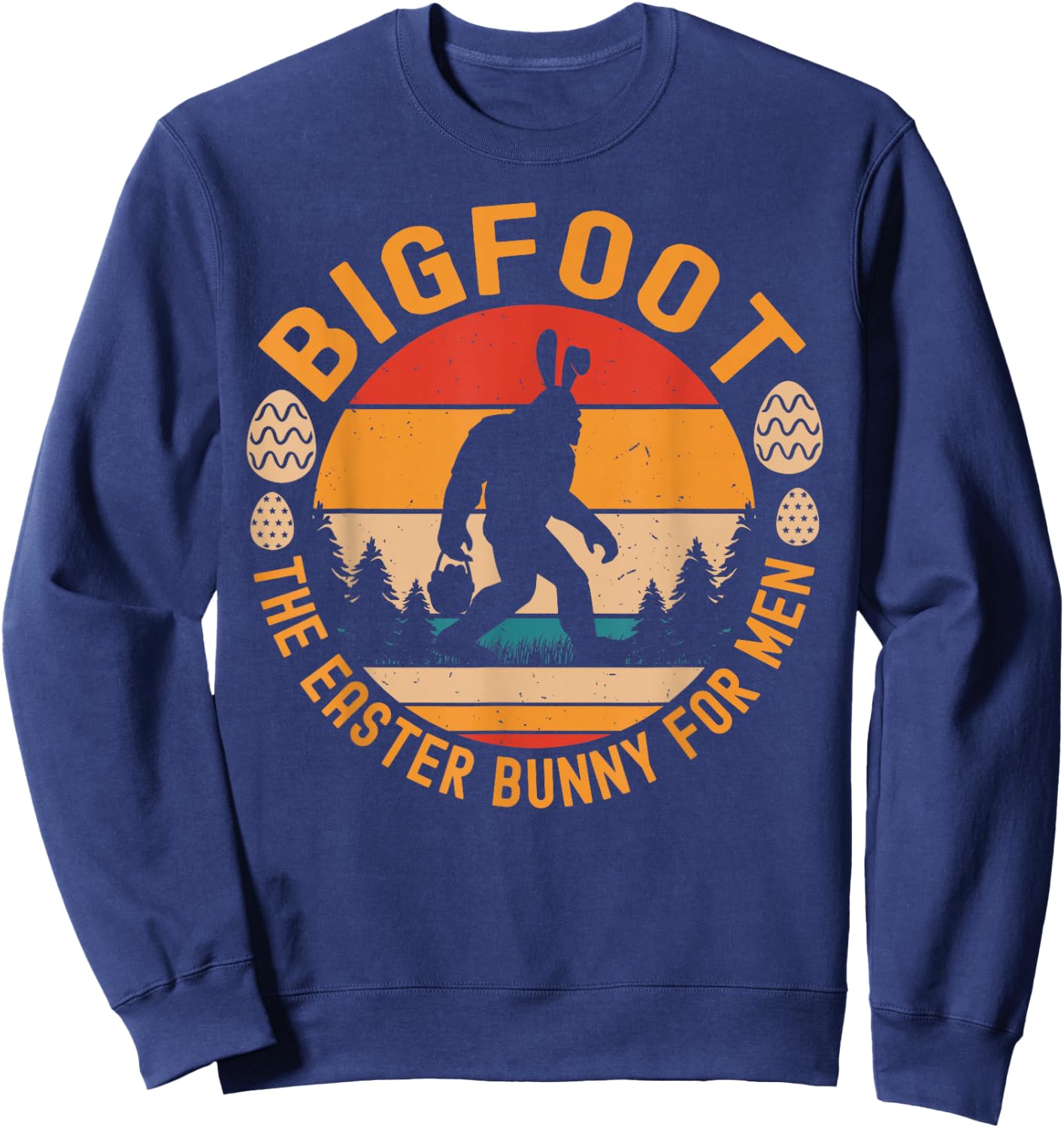 Bigfoot The Easter Bunny Funny Sasquatch Easter Small Sweatshirt - Sweatshirt | Navy