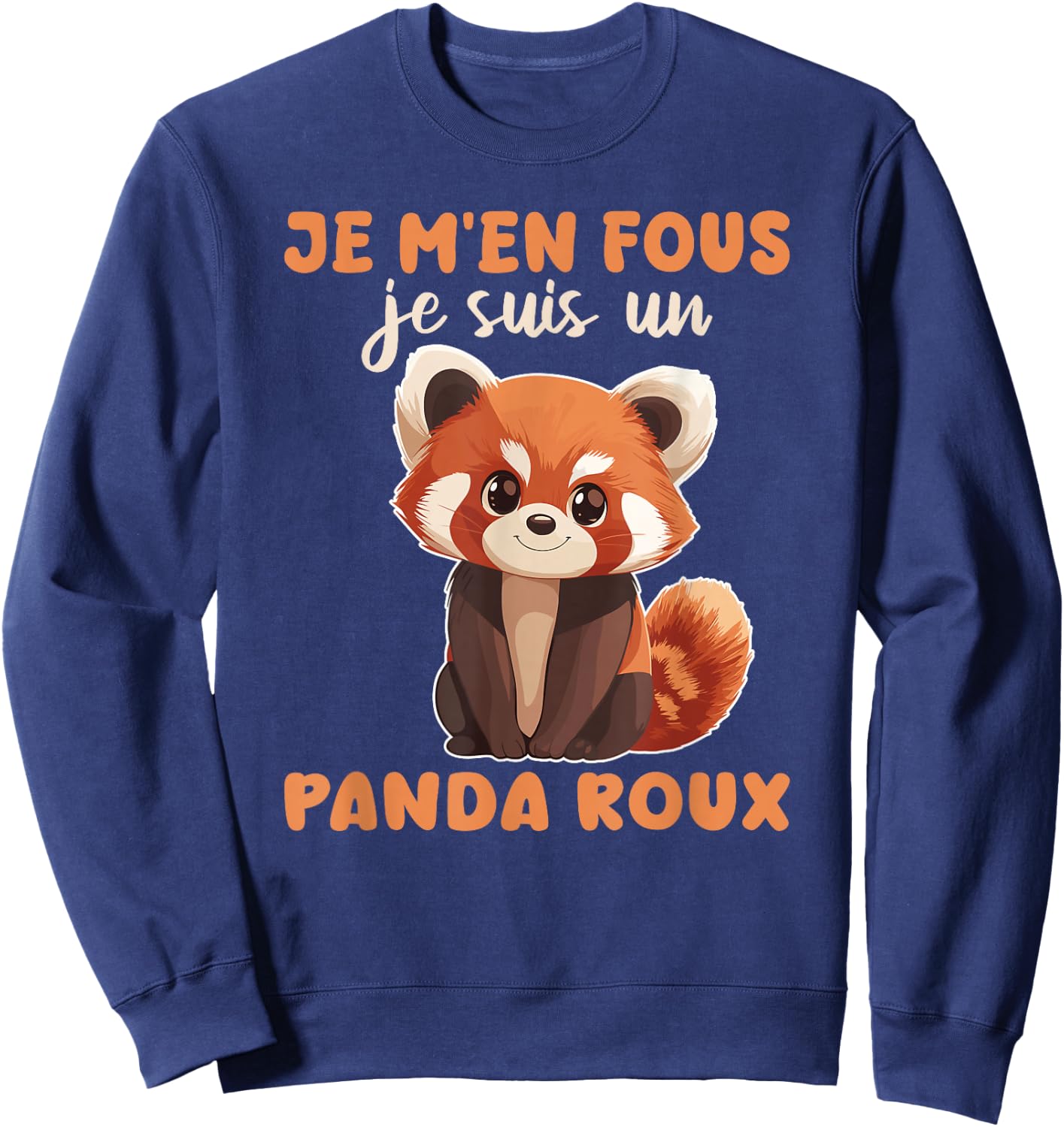 Je M'en Fous Je Suis Un Panda Roux - Cute Red Panda , Black, S Sweatshirt - Sweatshirt | Navy