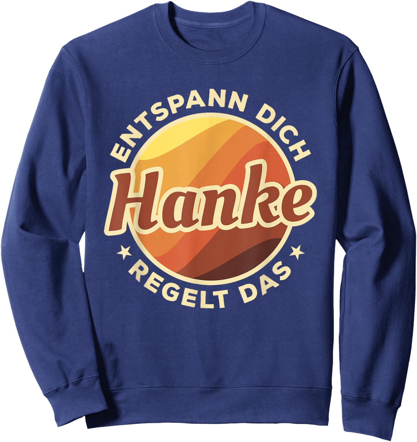 Entspann Dich Hanke Regelt Das Sweatshirt - Sweatshirt | Navy