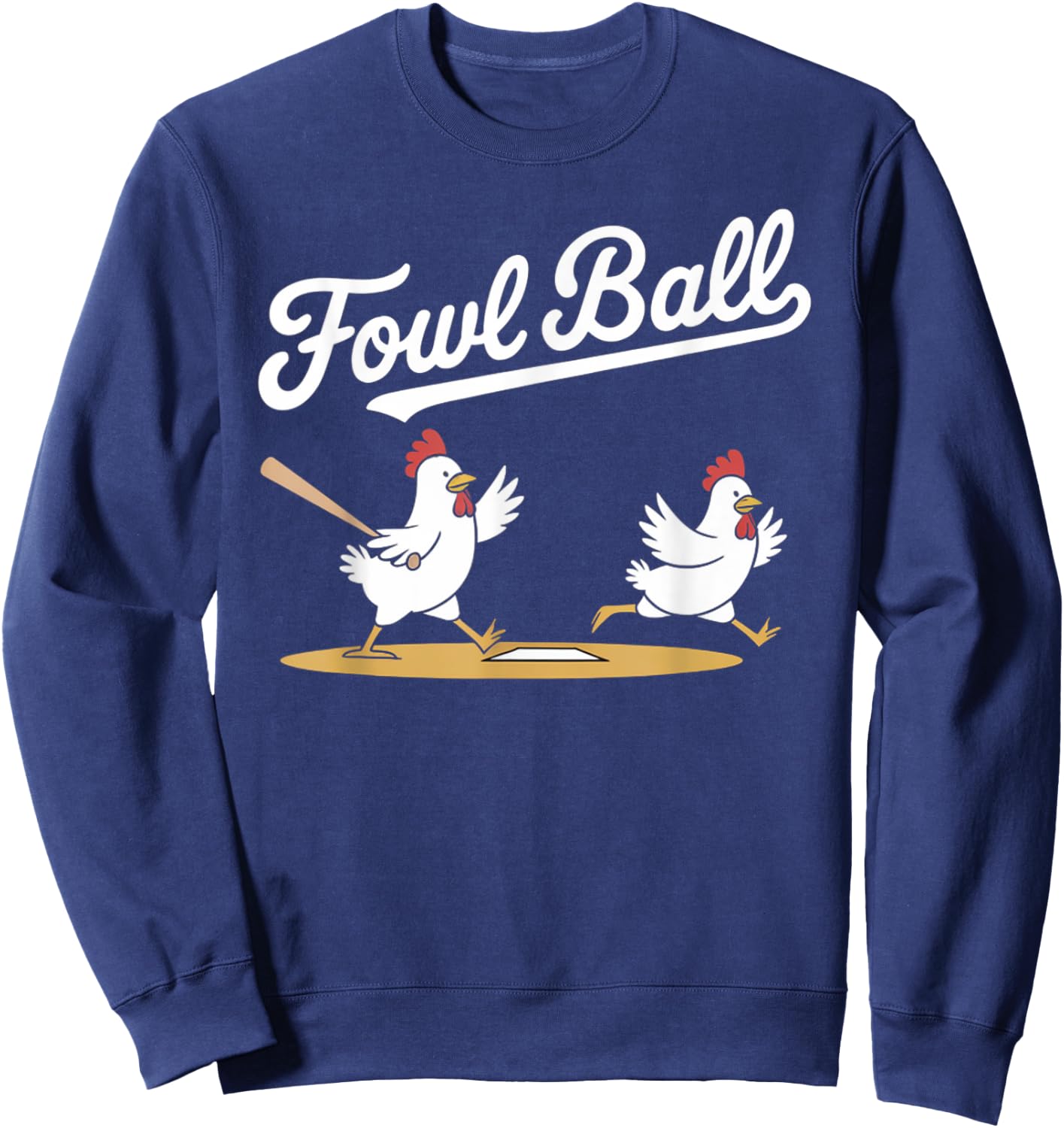 Fowl Ball Funny Chicken Baseball Pun Sweatshirt - Sweatshirt | Navy