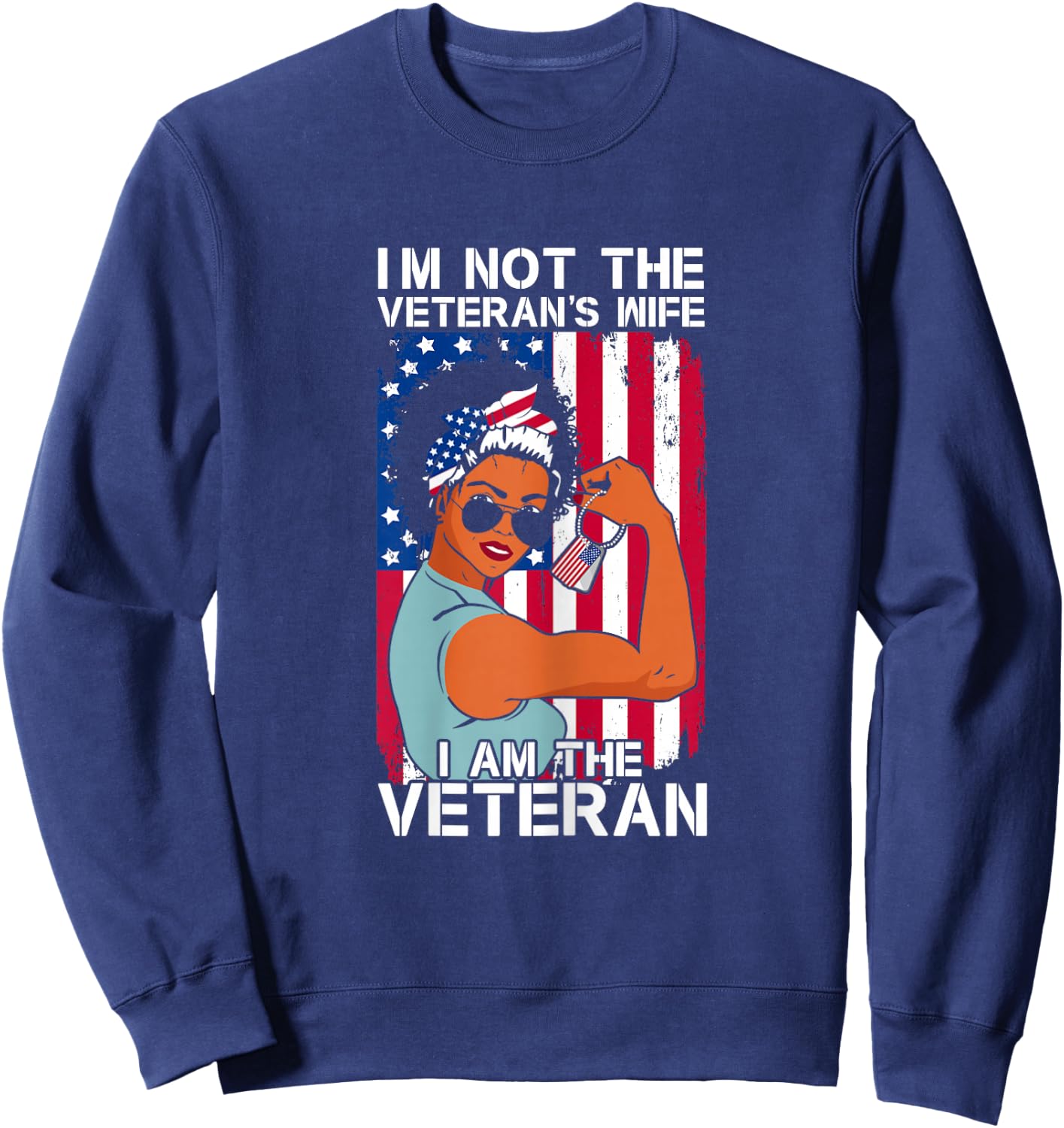 I Am The Veteran Female Veterans Day Military Patriotic Sweatshirt - Sweatshirt | Navy