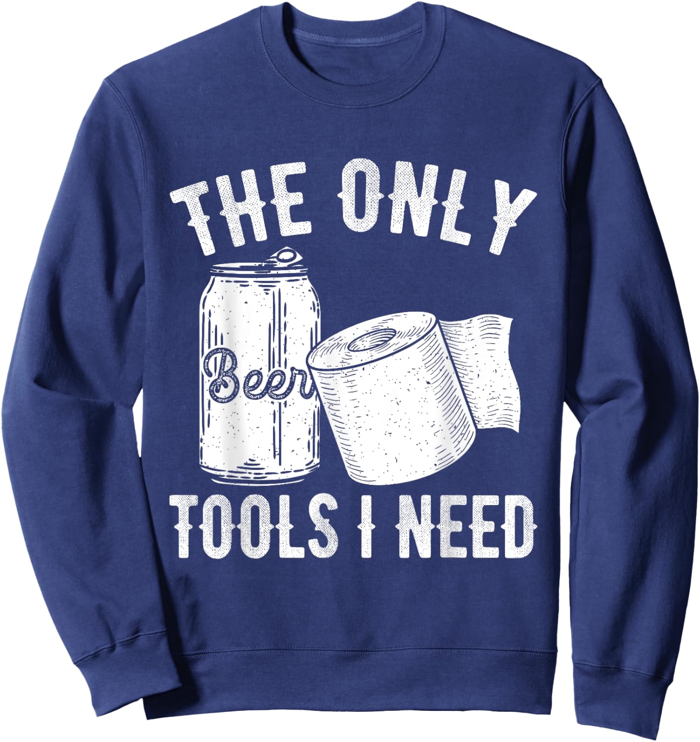 Funny Beer Toilet Paper Humor Drinking Alcohol Lover Dad Sweatshirt - Sweatshirt | Navy