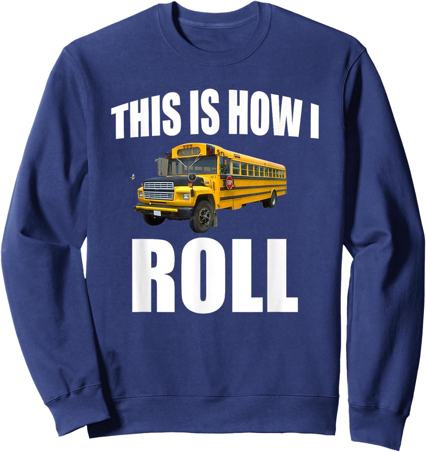 This Is How I Roll Sweatshirt - Sweatshirt | Navy