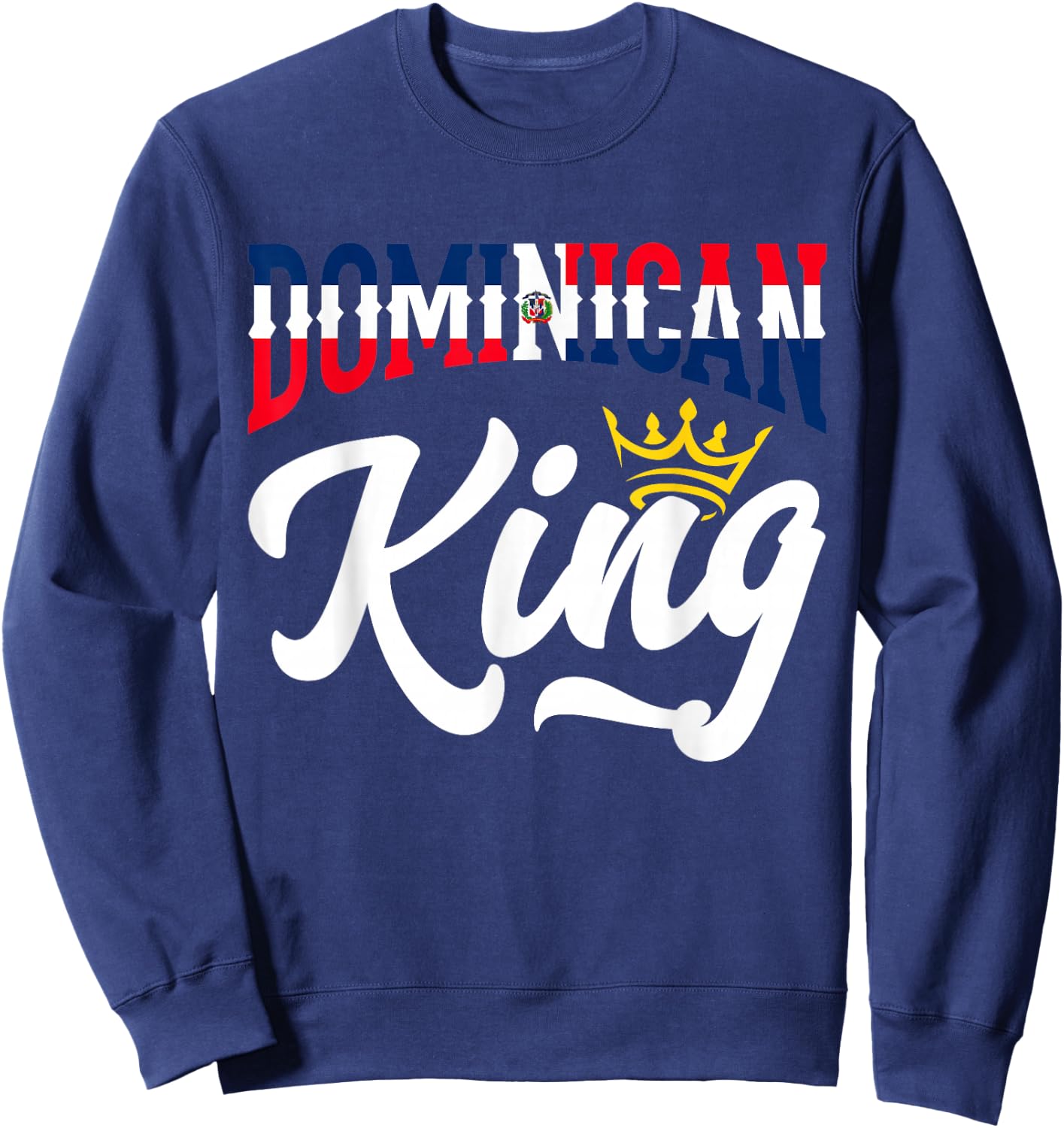 Dominican King Dominican Republic Dominican Sweatshirt - Sweatshirt | Navy