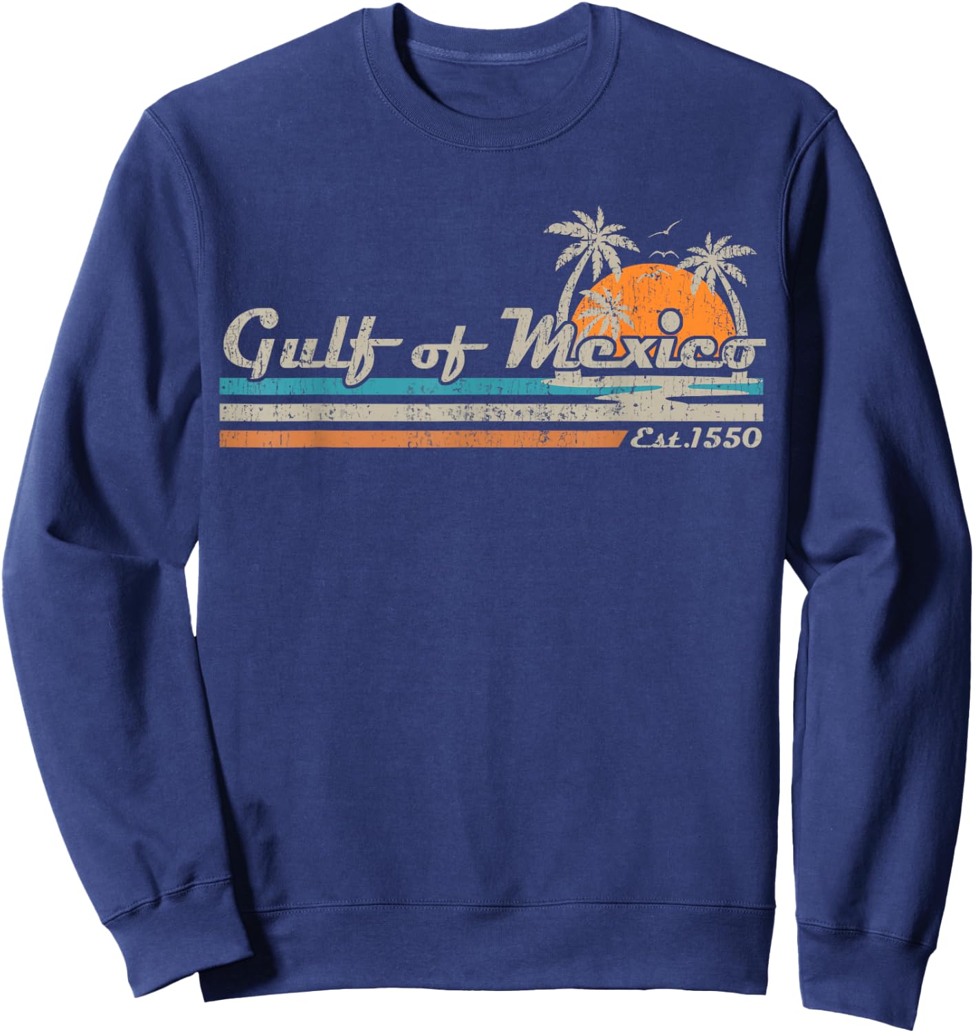 Vintage Gulf of Mexico Since 1550 Retro Vintage Beach Funny Sweatshirt - Sweatshirt | Navy