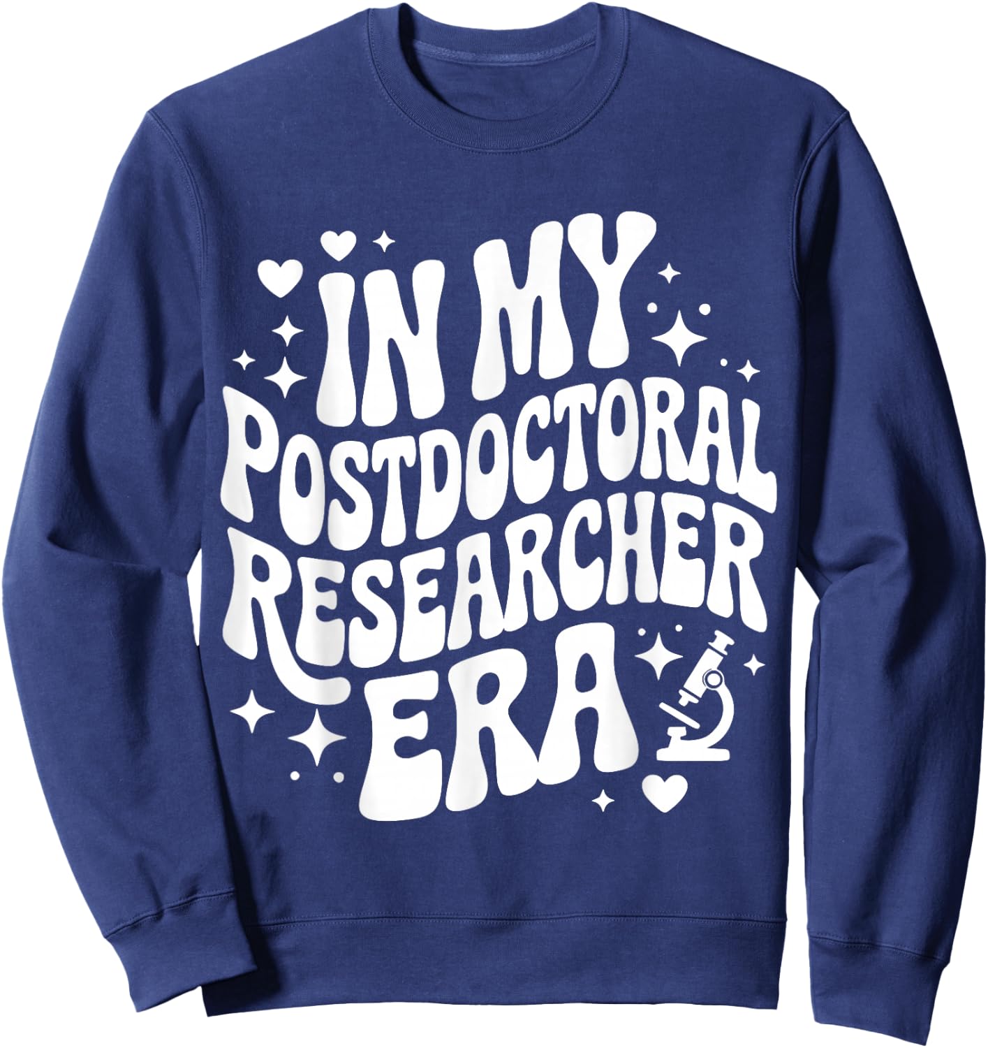 in My Postdoctoral Researcher Era, Funny Postdoc Scholar Sweatshirt - Sweatshirt | Navy