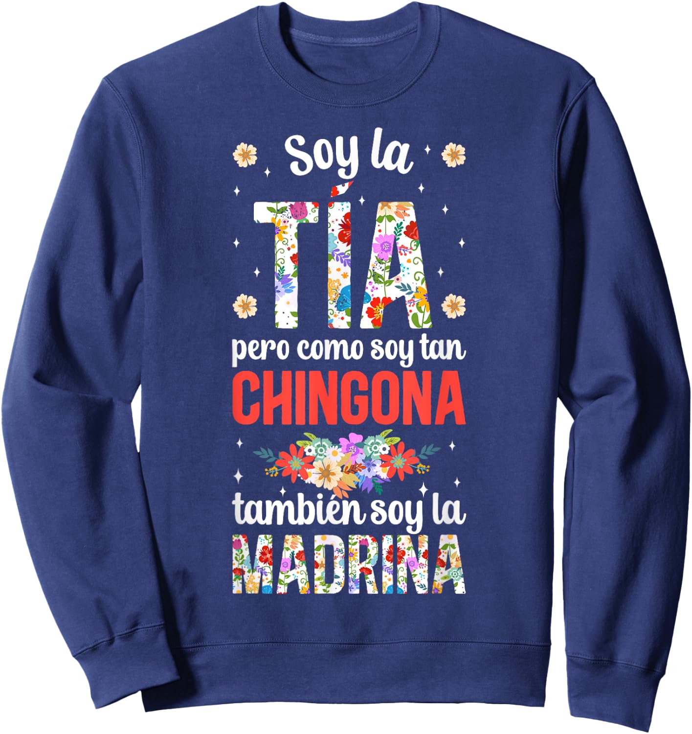 Soy La Tia Madrina Chingona Tia Madrina Proposal Sweatshirt - Sweatshirt | Navy