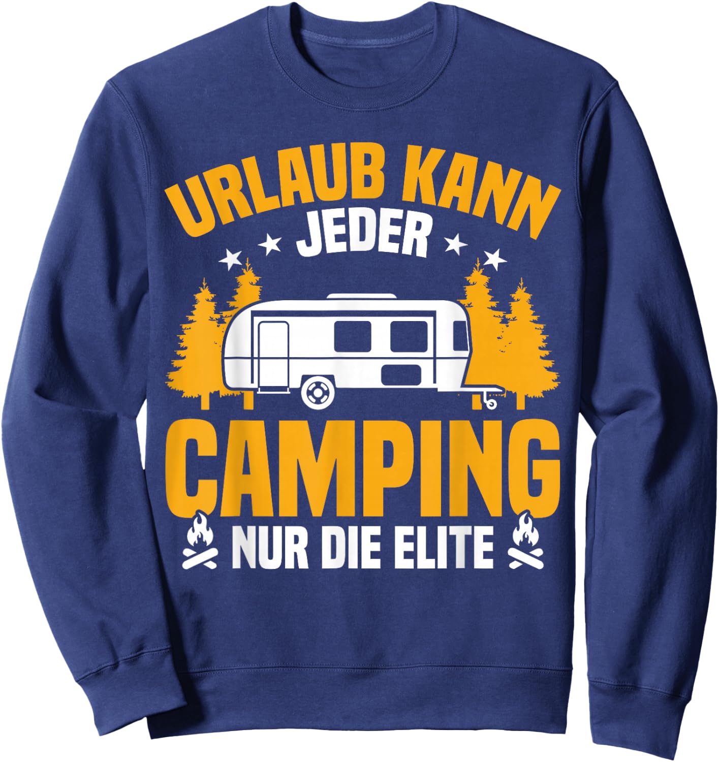 Motorhome Vacation Kann Jeder Camping Die Elite Camper , black Sweatshirt - Sweatshirt | Navy