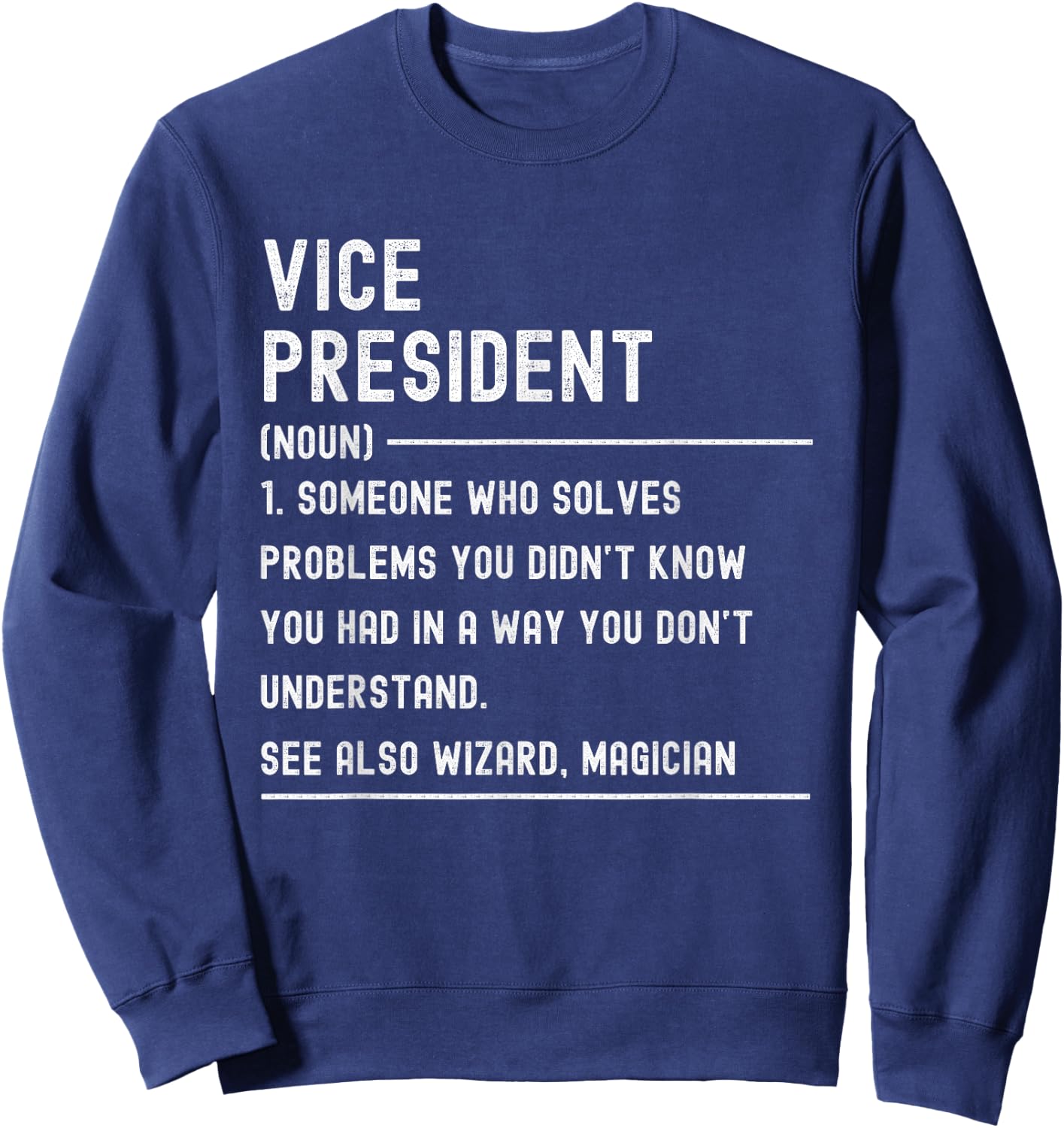 Vice President Definition Shirts Funny Job Title Sweatshirt - Sweatshirt | Navy
