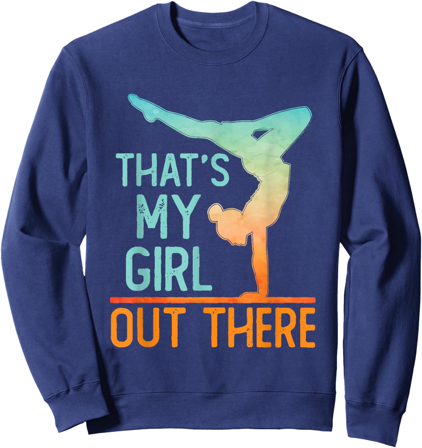 Proud Gymnastics Mom Dad That's My Girl Out There Gymnast Sweatshirt - Sweatshirt | Navy