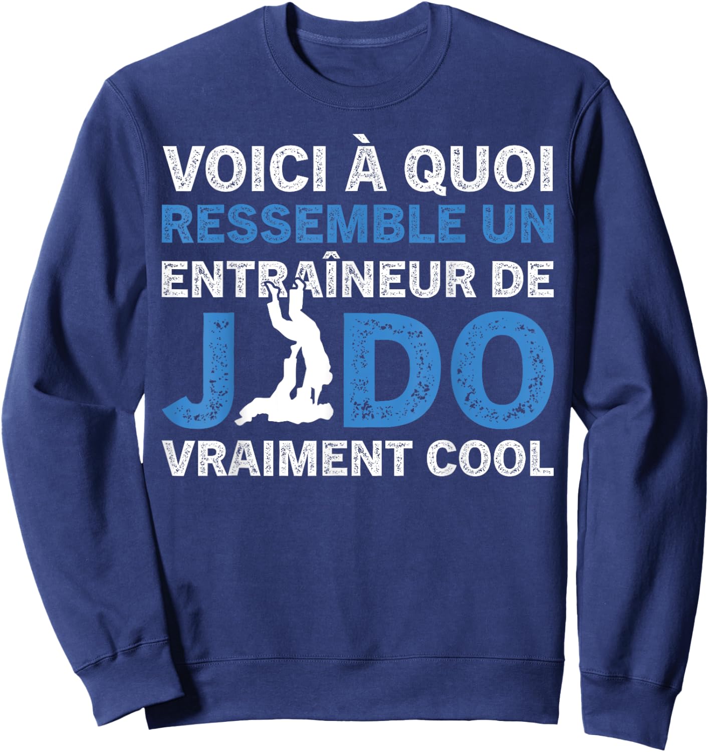 A Judo Coach Really Cool Funny Coach , Black, S Sweatshirt - Sweatshirt | Navy