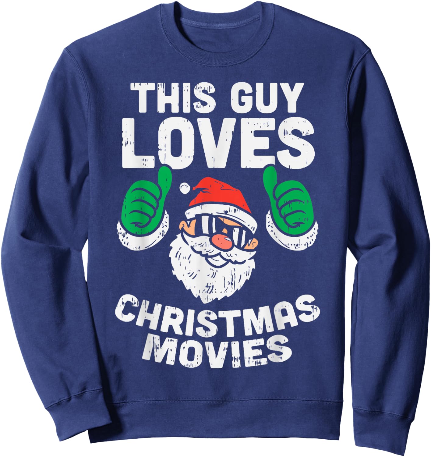 This Guy Loves Christmas Movies Santa Matching Xmas Men Gift Sweatshirt - Sweatshirt | Navy