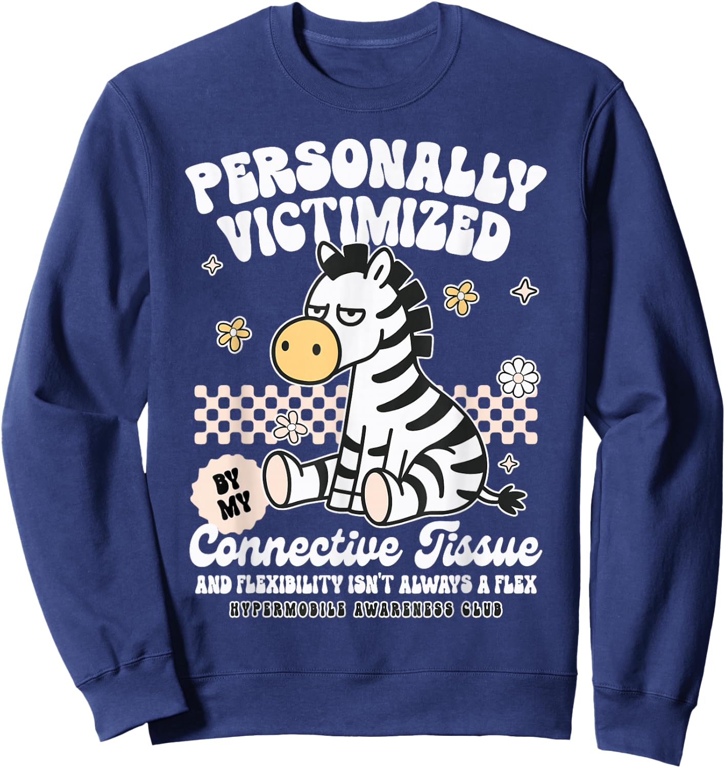 EDS Hypermobility Personally Victimized By Connective Tissue Sweatshirt - Sweatshirt | Navy