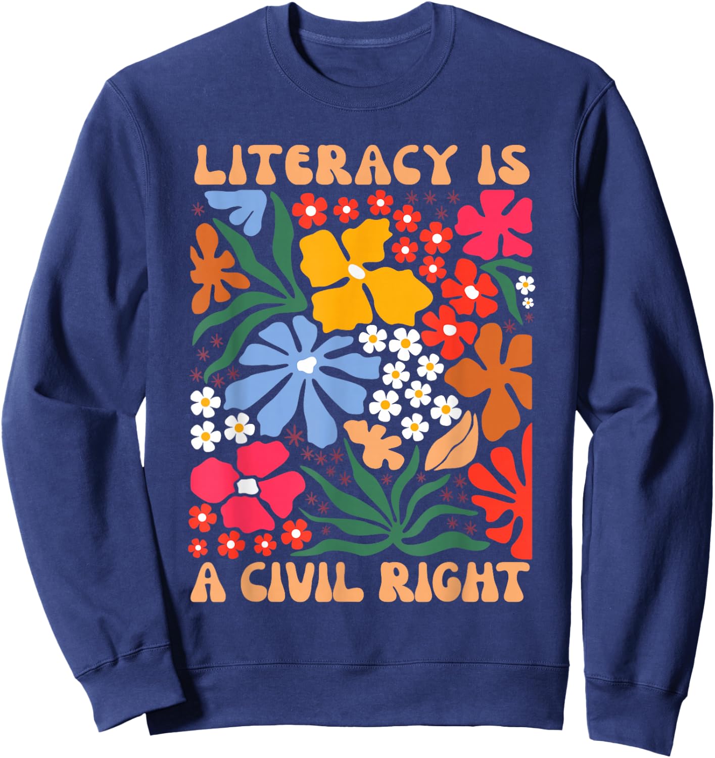 Reading Teacher Literacy Is A Civil Right Literacy Sweatshirt - Sweatshirt | Navy