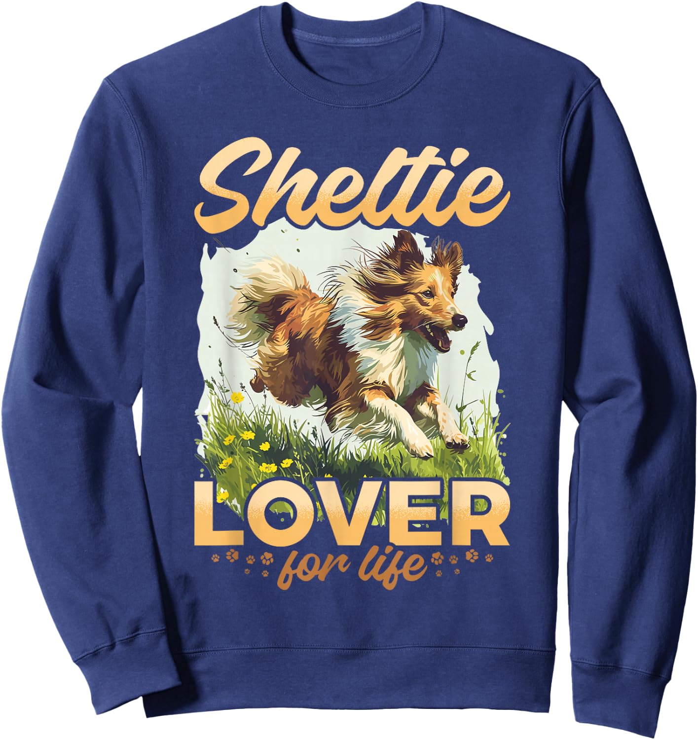 Shetland Sheepdog Dog Sheltie - Sheltie Lover for life Sweatshirt - Sweatshirt | Navy