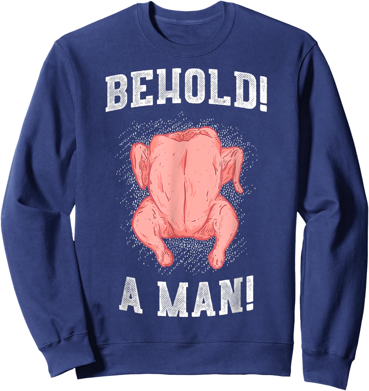 Diogenes Behold A Man (Chicken) Epic Philosophy Troll Sweatshirt - Sweatshirt | Navy