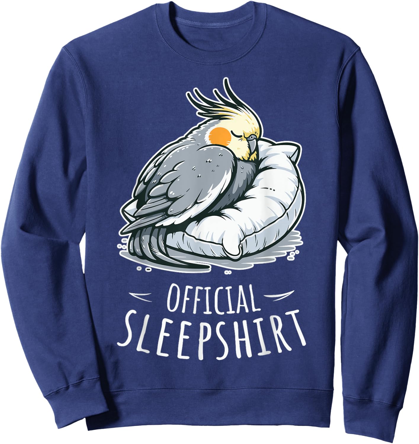 Sleep And Napping Official Sleepshirt Cockatiel Sweatshirt - Sweatshirt | Navy
