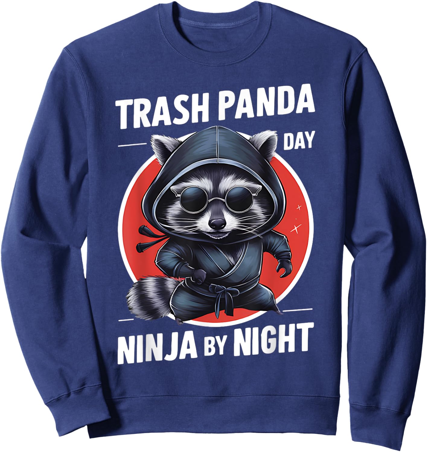 Trash Panda by Day Ninja by Night Funny Raccoon Funny Sweatshirt - Sweatshirt | Navy