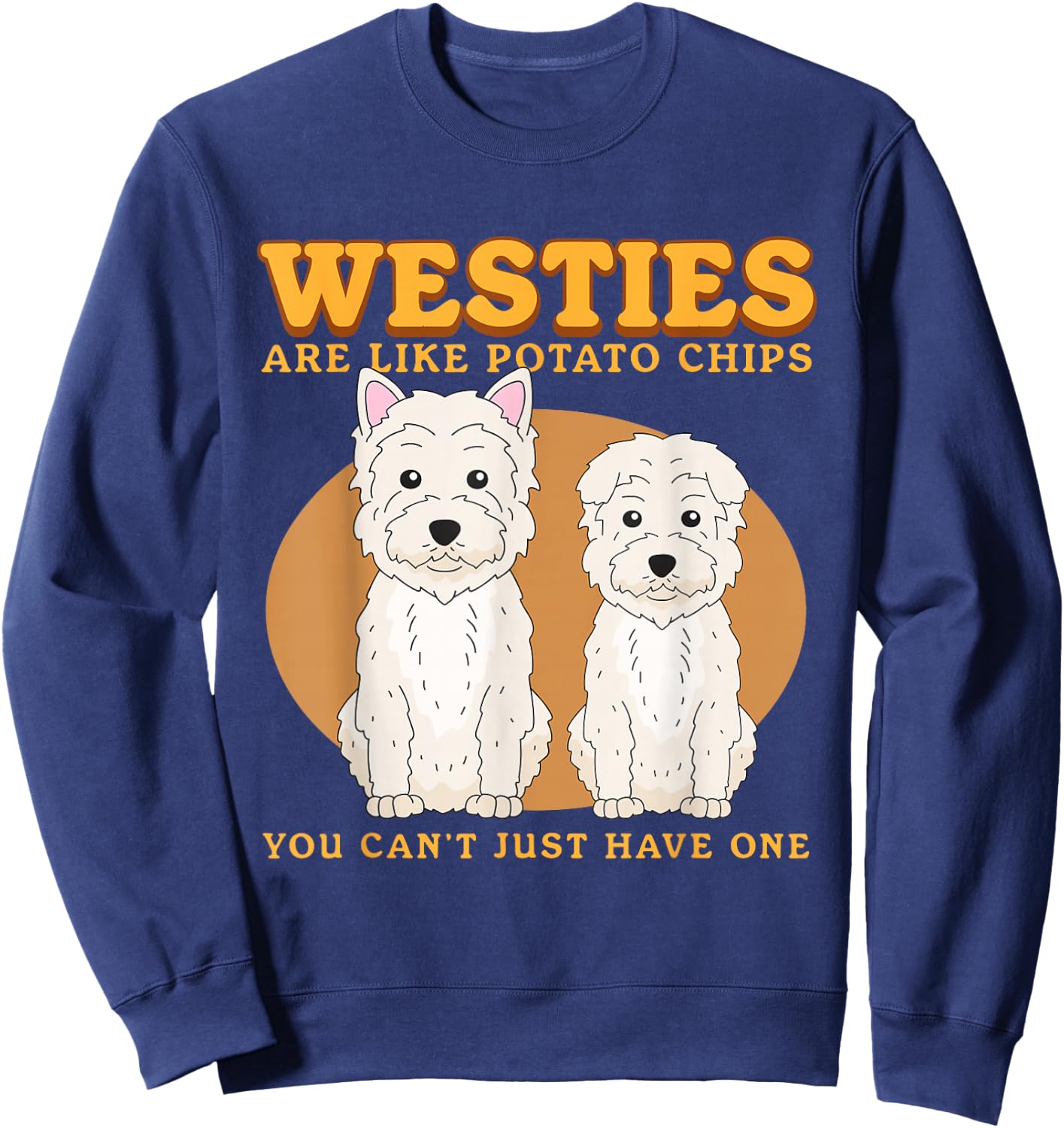 Westies Are Like Westie Dog Owner West Highland Terrier Sweatshirt - Sweatshirt | Navy