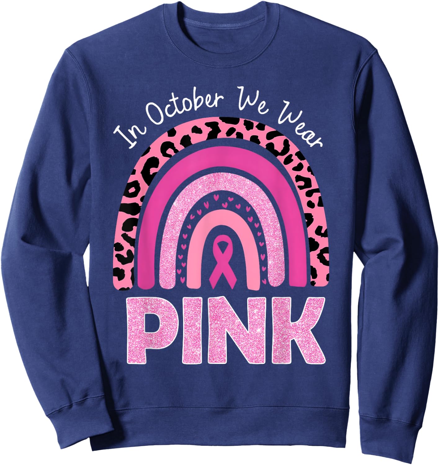 In October We Wear Pink Breast Cancer Awareness Pink Ribbon Sweatshirt - Sweatshirt | Navy