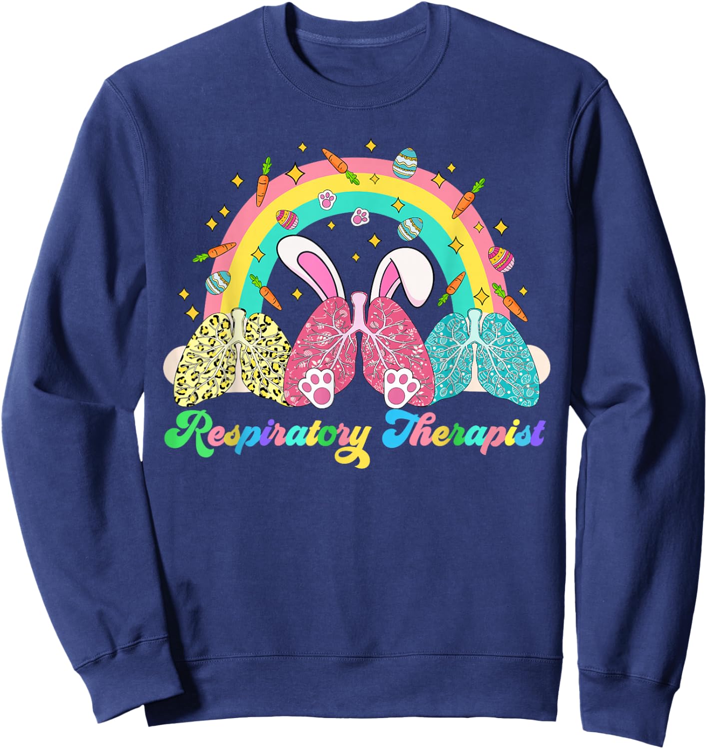 Cute Easter Respiratory Therapist RT Bunny Ears Easter Eggs Sweatshirt - Sweatshirt | Navy