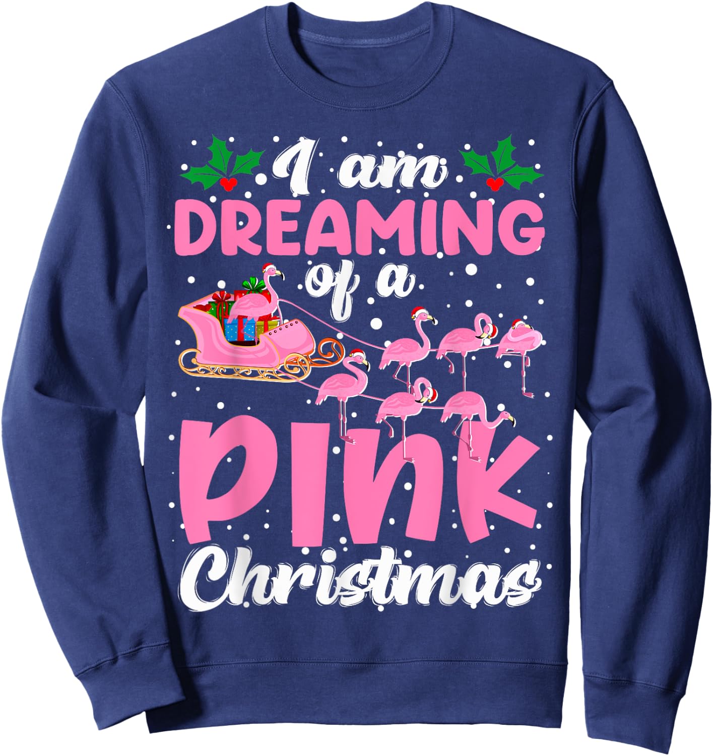 I'm Dreaming Of A Pink Christmas Cute Santa Flamingos Sleigh Sweatshirt - Sweatshirt | Navy