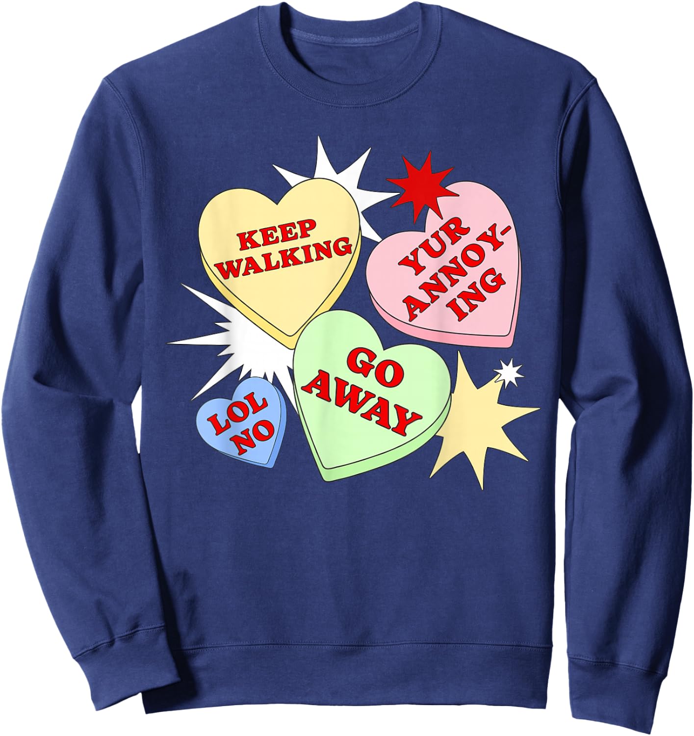 Funny Anti Valentines Day Conversation Hearts Candy Sweatshirt - Sweatshirt | Navy