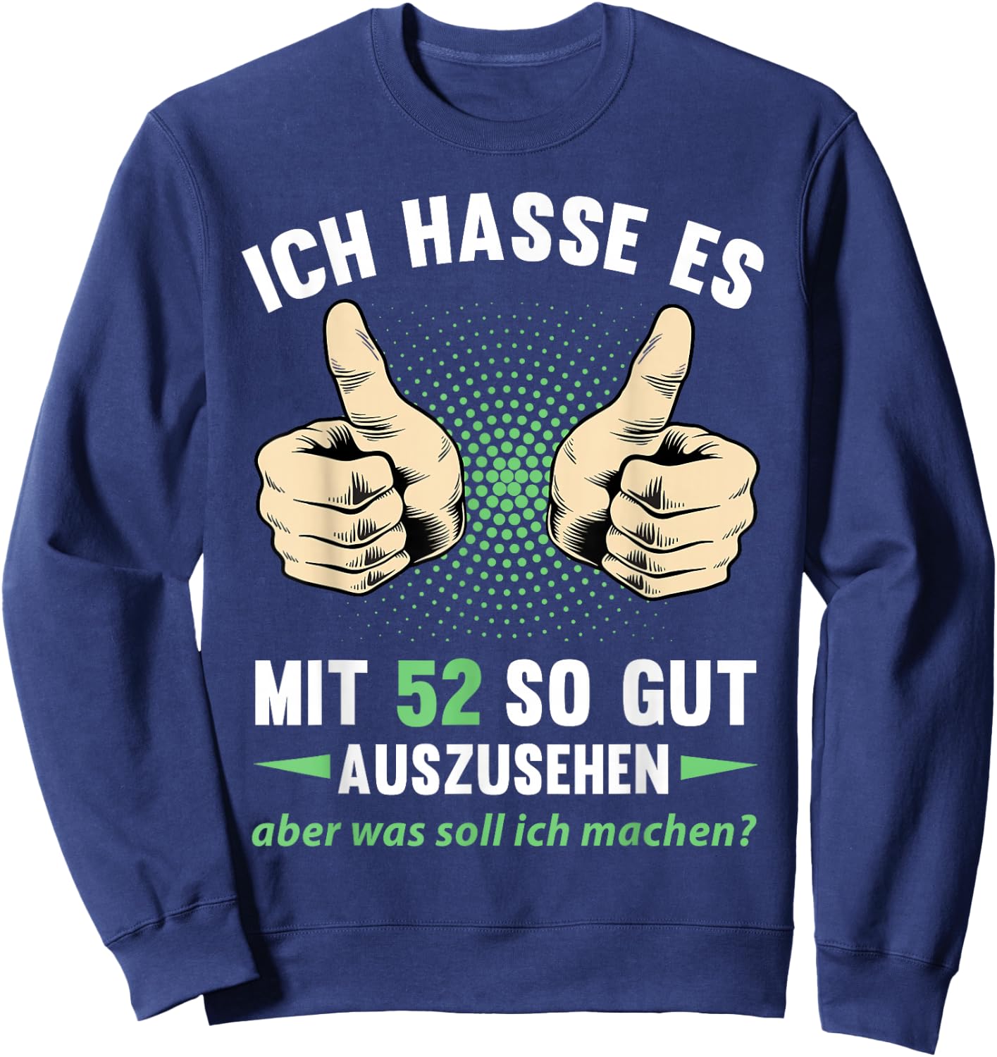 52. Geburtstag Mann Frau 52 Jahre 1974 Deko Lustig Geschenk Sweatshirt - Sweatshirt | Navy