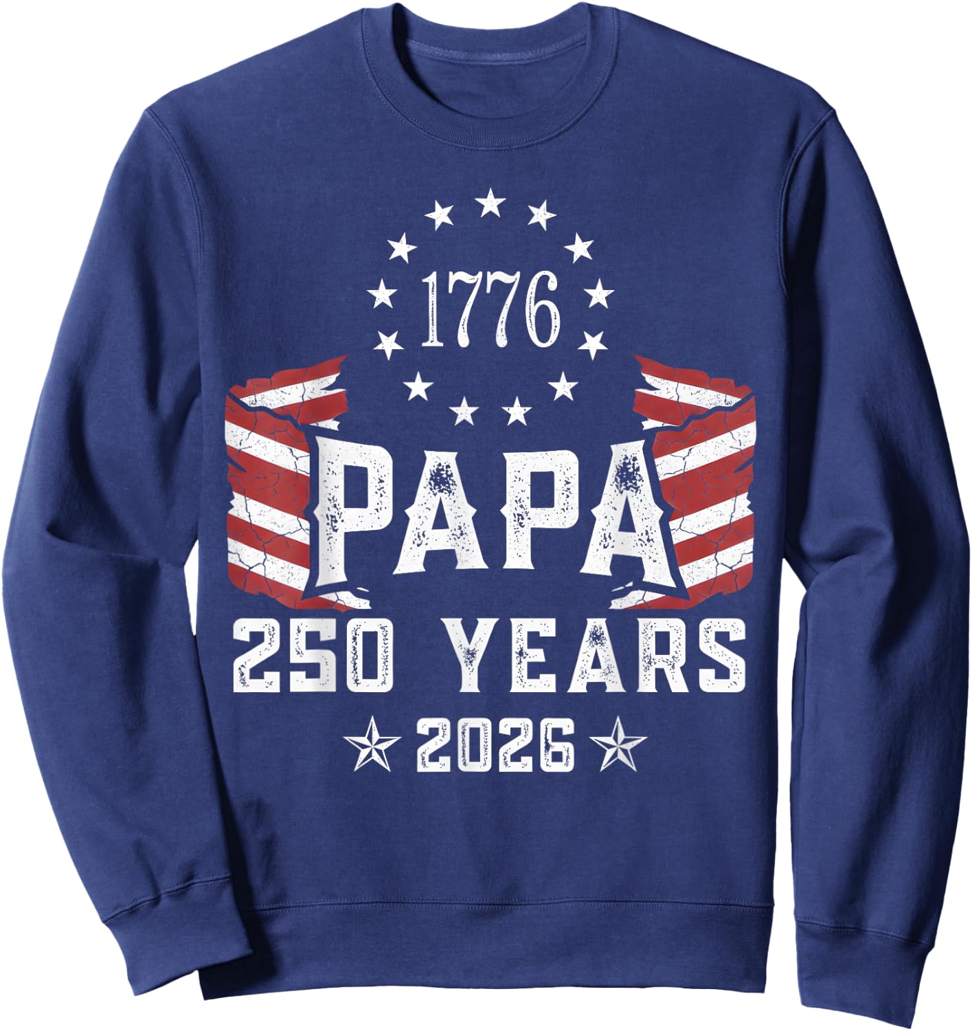 Papa American Flag 250 Years 4th of July Grandpa Sweatshirt - Sweatshirt | Navy