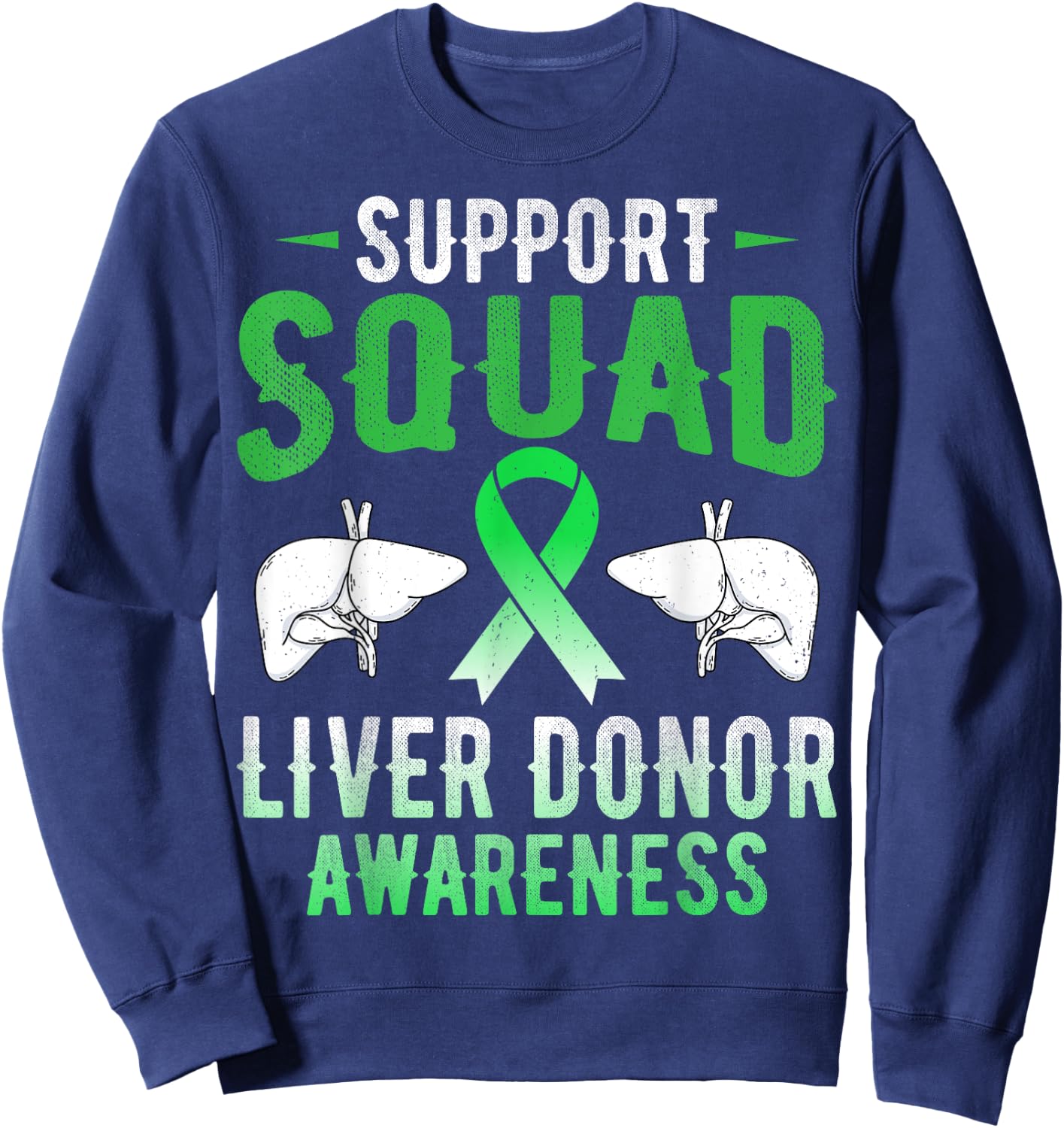 Support Squad - Liver Donor Liver Donation Awareness Gifts Sweatshirt - Sweatshirt | Navy