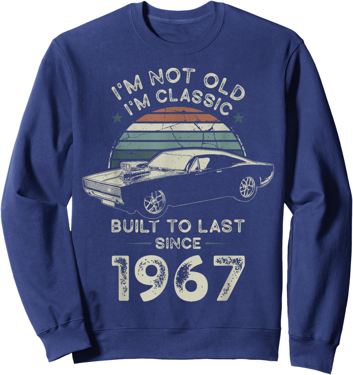 Geboren 1967 59. Geburtstag I'm not Old I'm Classic Oldtimer Sweatshirt - Sweatshirt | Navy