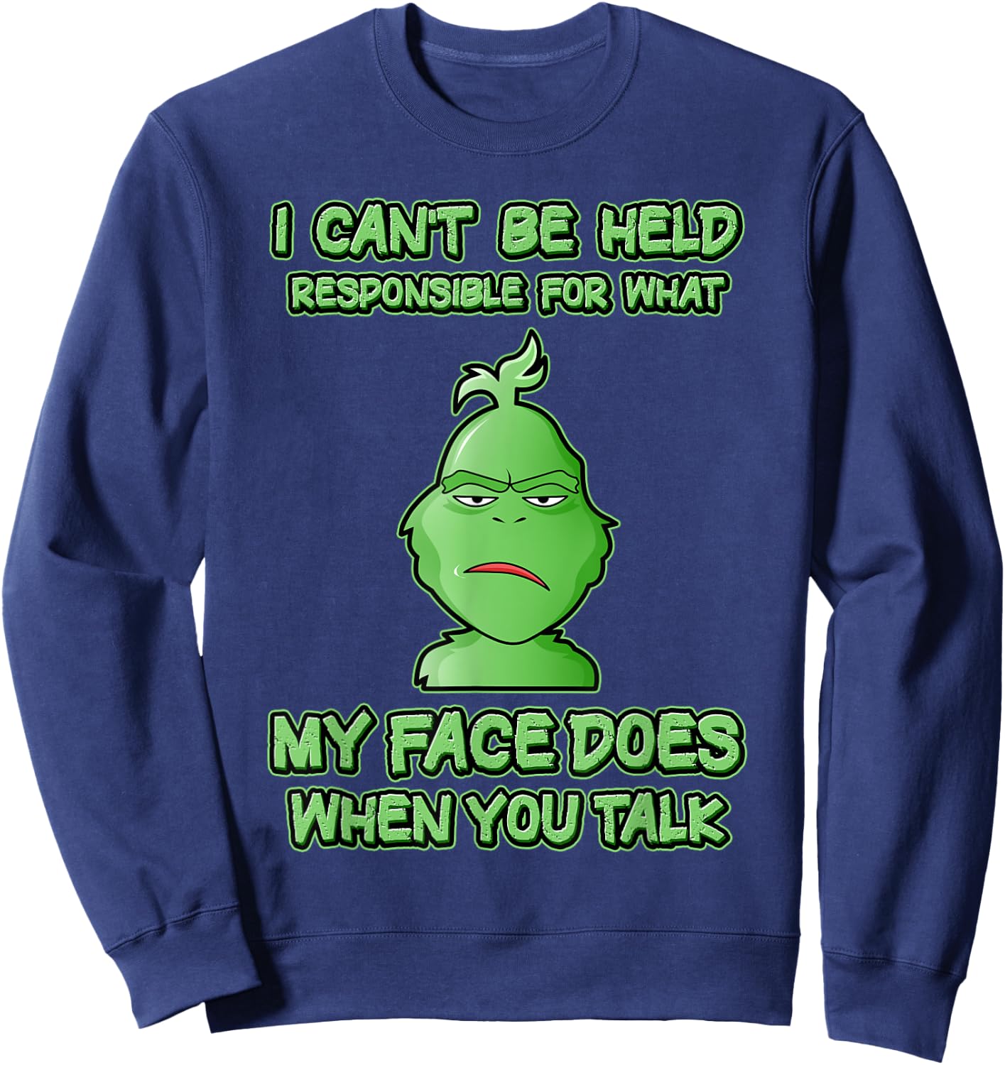 Can't Be Held Responsible What Face Does When You Talk Sweatshirt - Sweatshirt | Navy