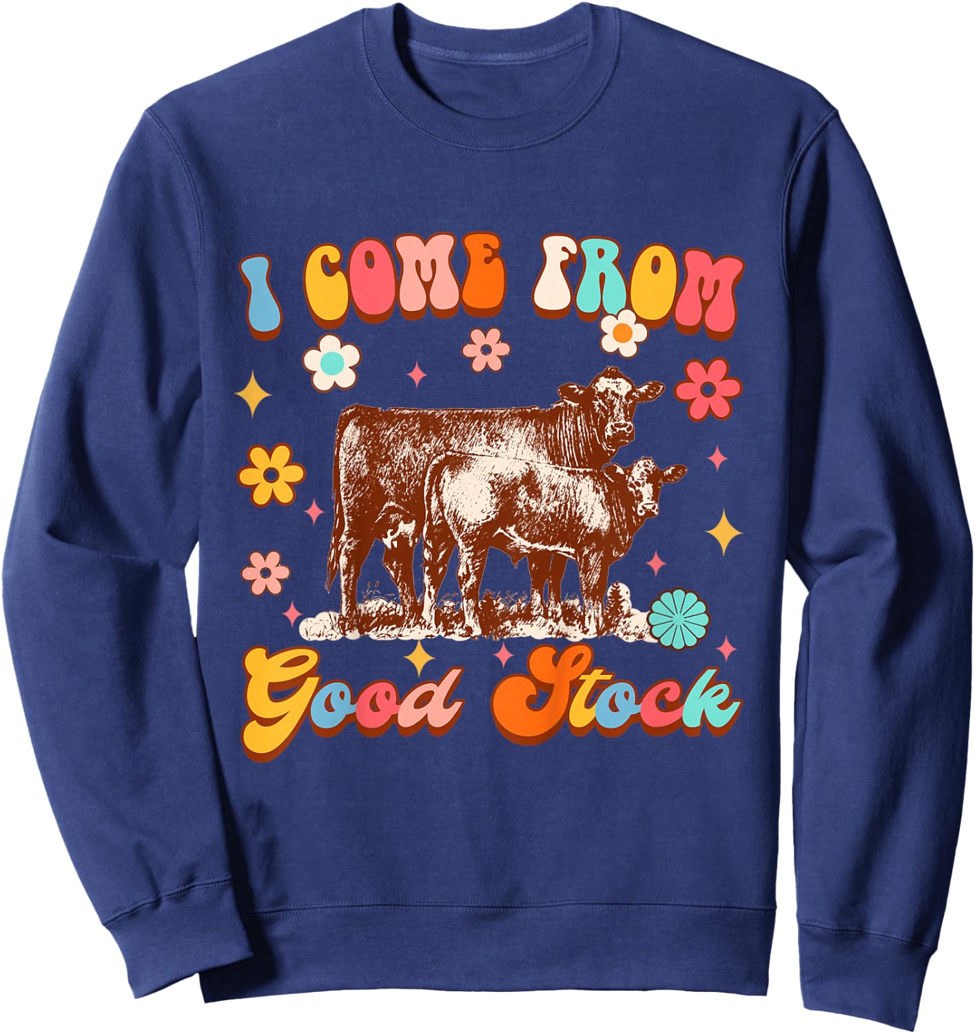 Kids Country Farm Life Farmer Baby Shower I Come From Good Stock Sweatshirt - Sweatshirt | Navy