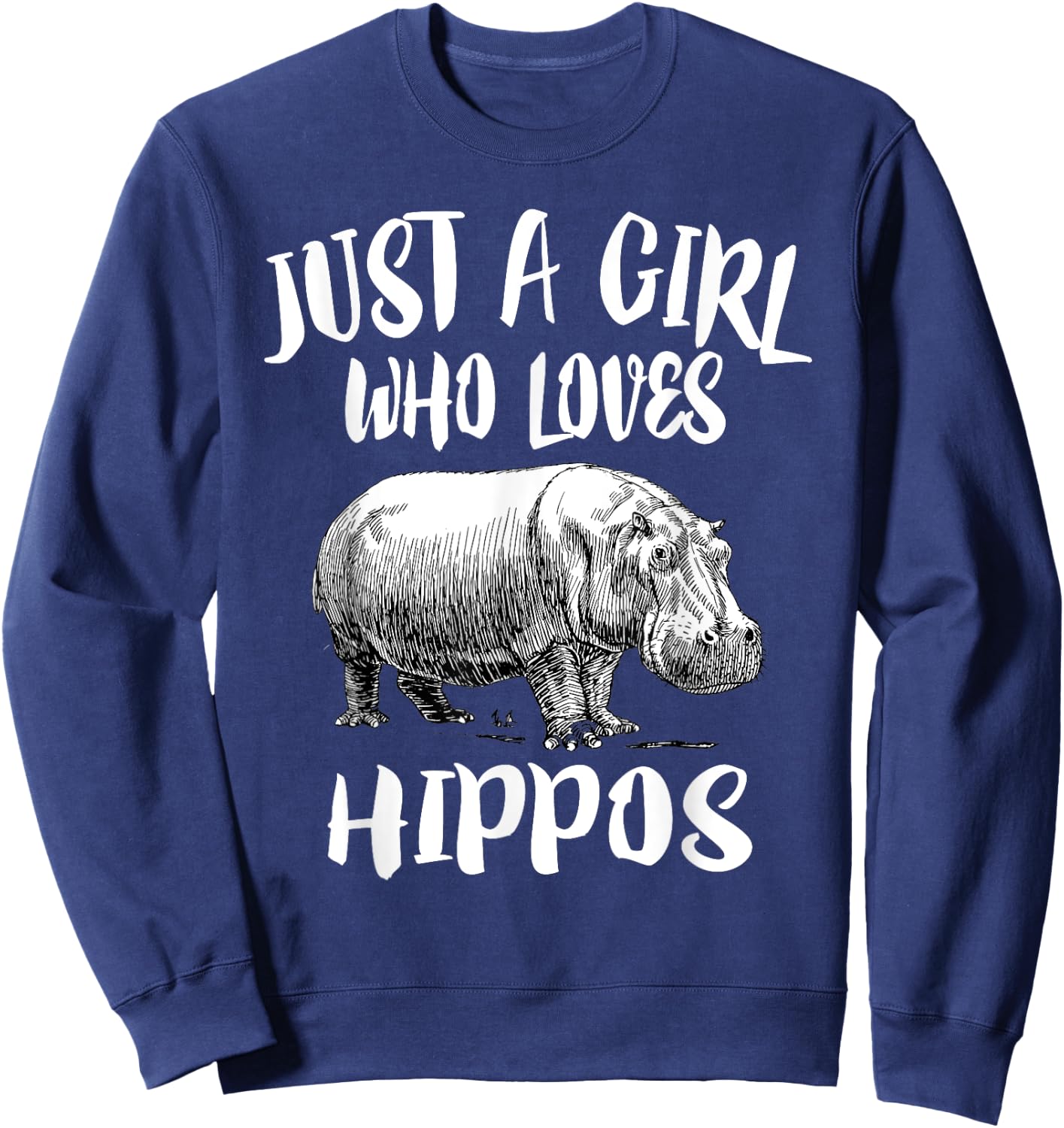 Just A Girl Who Loves Hippos Funny Animal Gift Sweatshirt - Sweatshirt | Navy