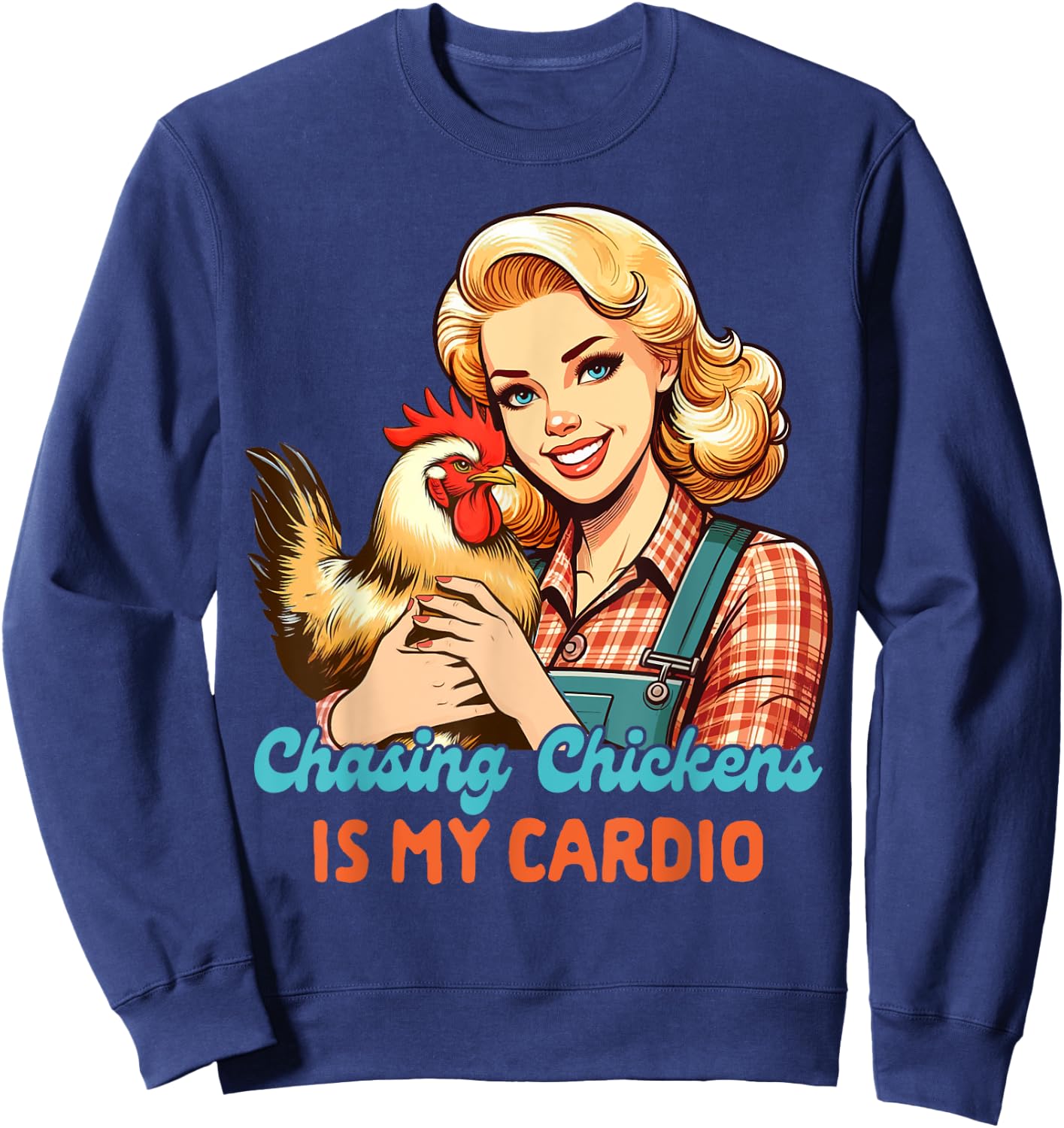Chicken Mom Chicken Whisperer Chasing Chickens Is My Cardio Sweatshirt - Sweatshirt | Navy