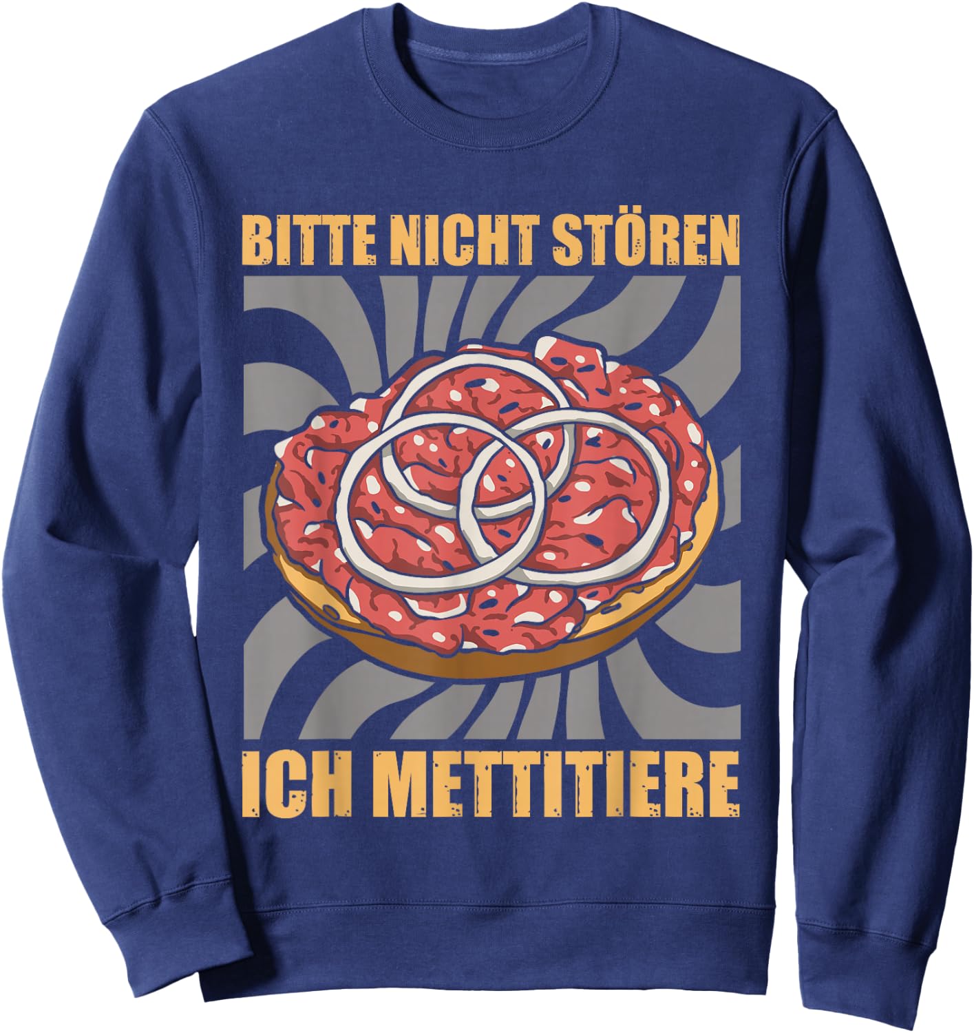 Bin am Mettitieren Mettbrötchen Mett Sweatshirt - Sweatshirt | Navy