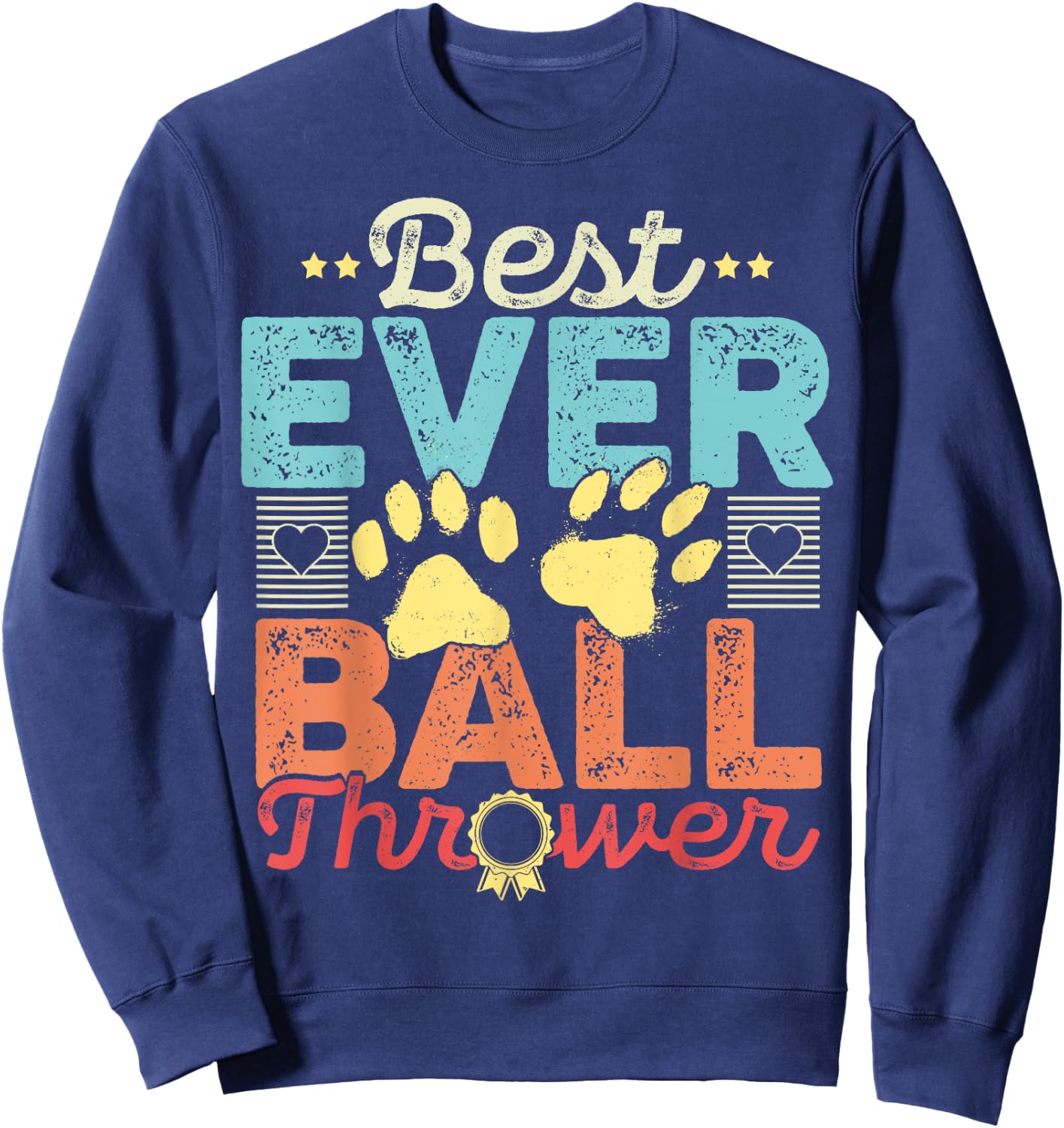 Dog Lover Gift - Best Ever Ball Thrower - Funny Gift Women Kids Sweatshirt - Sweatshirt | Navy