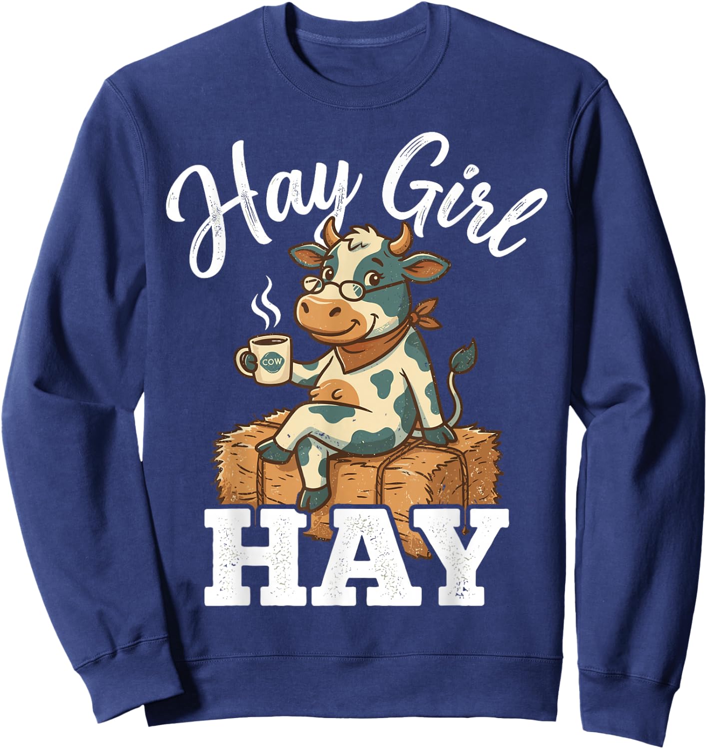 Hay Girl Hay Funny Cow Farm Life Country Woman Sweatshirt - Sweatshirt | Navy