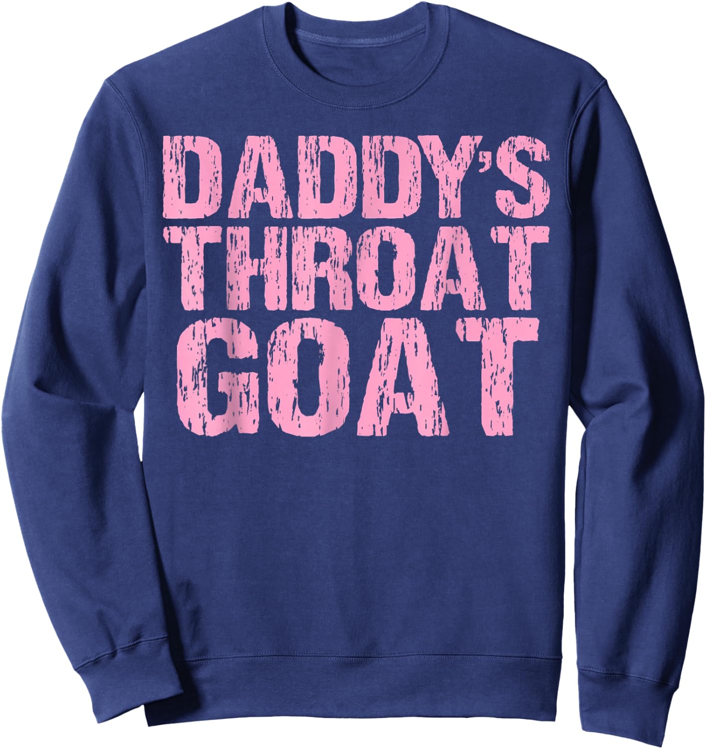 Funny Throat Goat - Adult Humor Sarcastic Outfit Sweatshirt - Sweatshirt | Navy
