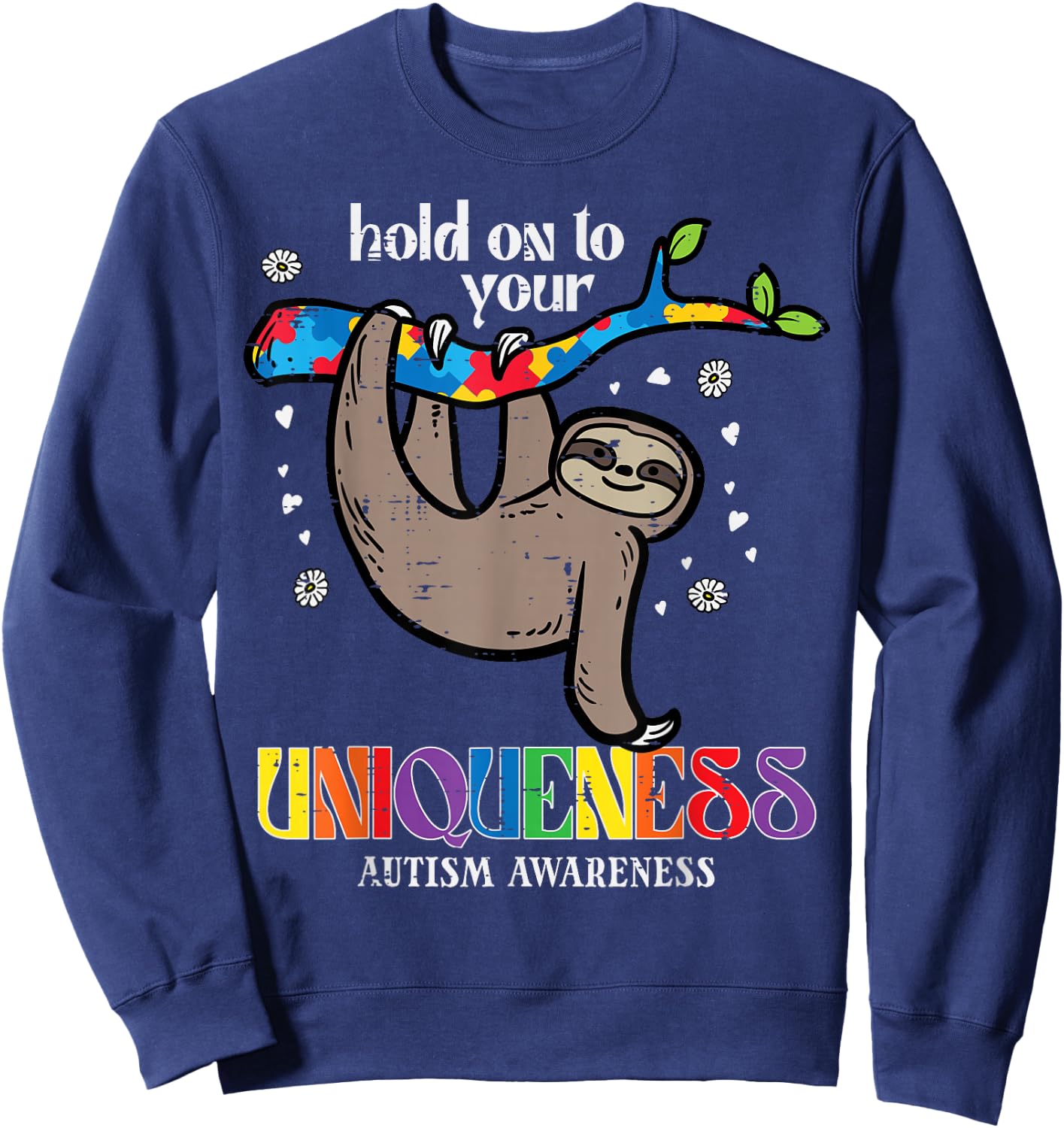 Hold On Uniqueness Autism Sloth Awareness ASD Men Women Kids Sweatshirt - Sweatshirt | Navy