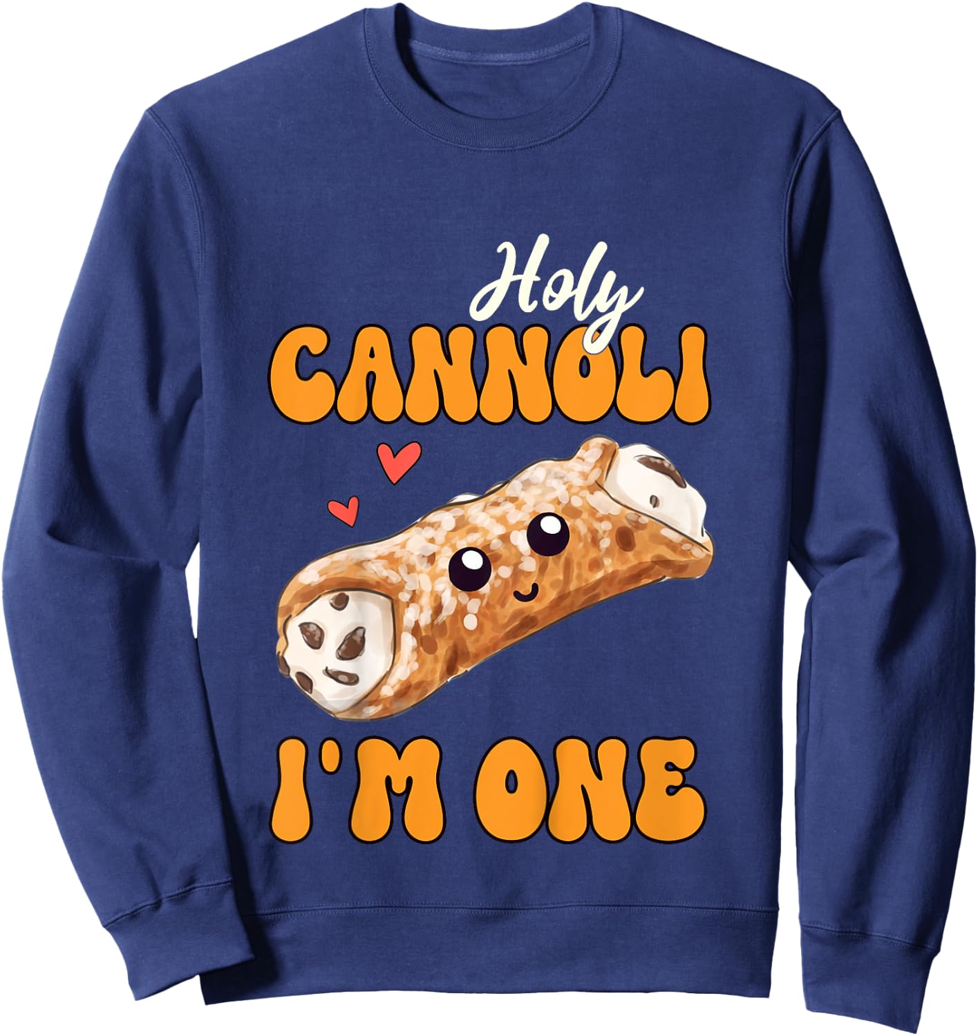 Cannoli Lover 1st Birthday Holy Cannoli I'm One Sweatshirt - Sweatshirt | Navy