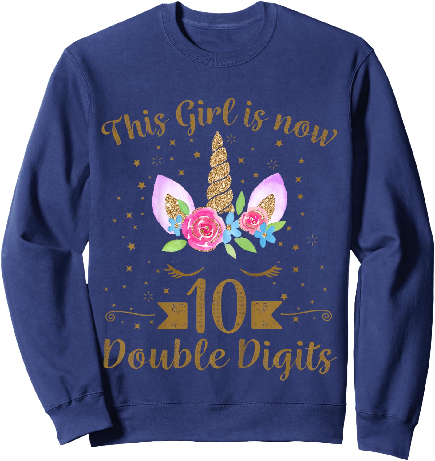 Kids This Girl Is Now 10 Double Digits 10th Birthday Unicorn Sweatshirt - Sweatshirt | Navy